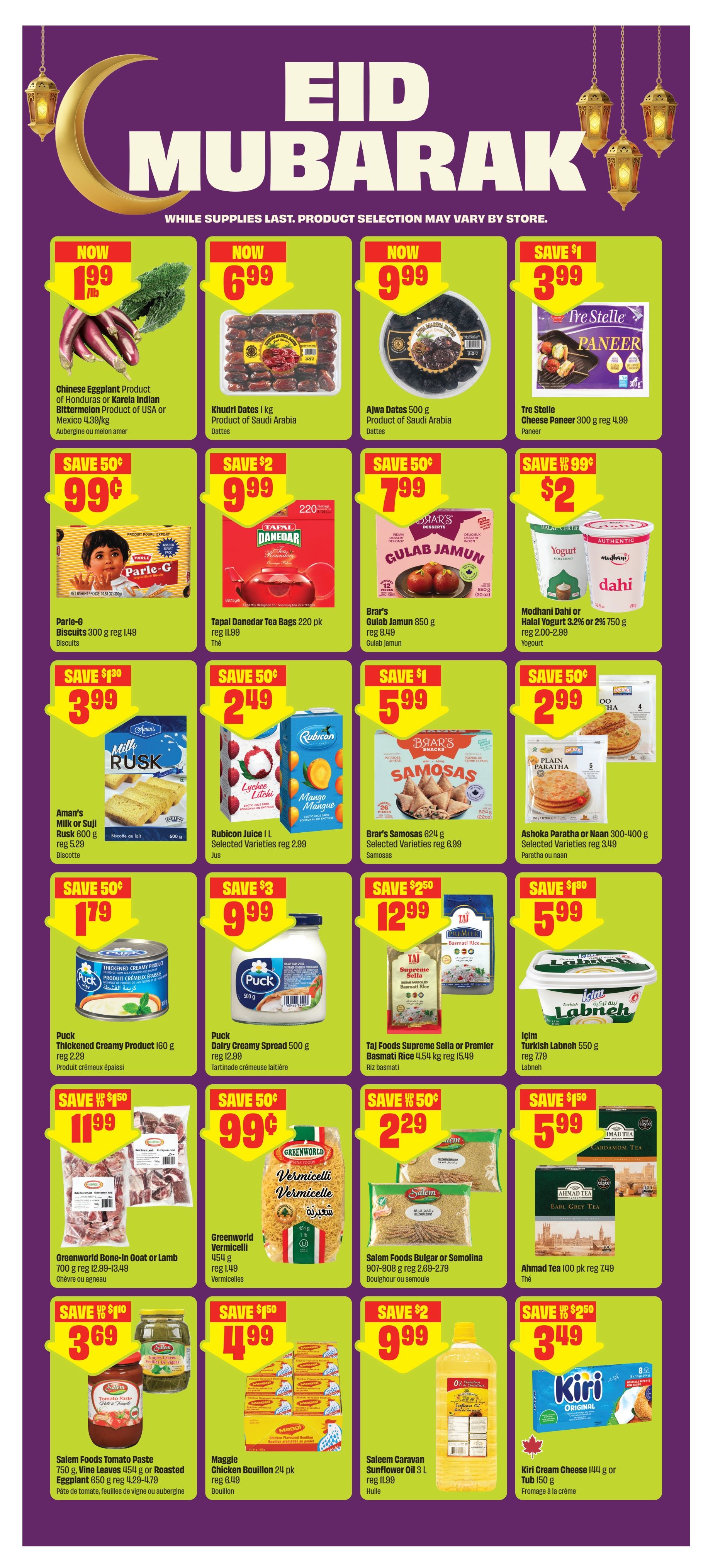 FreshCo Ontario flyer page 6 features Eid Mubarak specials. Deals include Chinese Eggplant for $1.99/lb, Khudri Dates 1 kg for $6.99, and Ajwa Dates 500 g for $9.99. Tre Stelle Paneer 300 g is on sale for $3.99, save $1. Parle-G Biscuits 300 g are $0.99, save 50%. Tapal Danedar Tea Bags 220 pk are $9.99, save $2. Brar's Gulab Jamun 850 g is $7.99, save 50%. Modhani Dahi or Halal Yogurt 3.2% or 2% 750 g is $2, save 99 cents. Aman's Milk or Suji Rusk 600 g is $3.99, save 50 cents. Rubicon Juice 1 L is $2.49, save 50 cents. Brar's Samosas 624 g are $5.99, save $1. Ashoka Paratha or Naan 300-400 g are $3.49, save 99 cents. Puck Thickened Creamy Product 160 g is $1.79, save 50 cents. Puck Dairy Creamy Spread 500 g is $9.99, save $3. Taj Foods Supreme Sella or Premier Basmati Rice 4.54 kg is $12.99, save $2.50. Içim Turkish Labneh 550 g is $5.99, save $1.80. Greenworld Bone-In Goat or Lamb 700 g is $11.99, save $1.50. Greenworld Vermicelli 454 g is $0.99, save 50 cents. Salem Foods Bulgur or Semolina 907-908 g is $2.29, save 50 cents. Ahmad Tea 100 pk is $5.99, save $1.50. Salem Foods Tomato Paste 750 g, Vine Leaves 454 g or Roasted Eggplant 650 g are $3.69, save $1.10. Maggi Chicken Bouillon 24 pk is $4.99, save $1.50. Saleem Caravan Sunflower Oil 3 L is $9.99, save $2. Kiri Cream Cheese 144 g or Tub 150 g is $3.49, save $2.50.