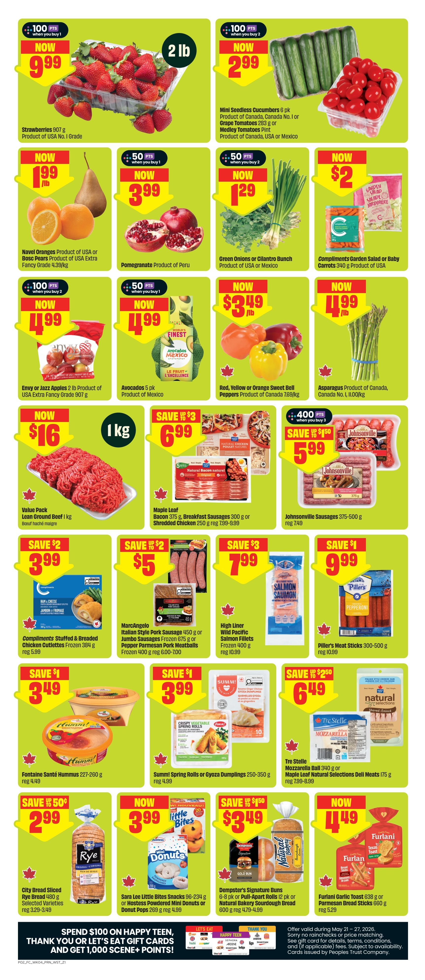 FreshCo weekly flyer specials page 3 features a variety of produce and grocery items. Get 2 lb strawberries for $9.99, mini seedless cucumbers 6 pk or grape tomatoes pint for $2.99, and green onions or cilantro bunch for $1.29. Also available are Navel Oranges or Bosc Pears for $1.99/lb, Pomegranate for $3.99/lb, Envy or Jazz Apples 2 lb for $4.99, Avocados 5 pk for $1.99, and red, yellow or orange sweet bell peppers for $3.49/lb. Asparagus is $4.99/lb. Value Pack Lean Ground Beef is $16/kg. Maple Leaf Bacon 375 g, Breakfast Sausages 300 g or Shredded Chicken 250 g are on sale for $6.99. Johnsonville Sausages 375-500 g are $5.99. Compliments Stuffed & Breaded Chicken Cutelletes 384 g or Jumbo Sausages 675 g or Pepper Parmesan Pork Meatballs Frozen 400 g are $3.99. High Liner Wild Pacific Salmon Fillets Frozen 400 g are $7.99. Piller's Meat Sticks 300-500 g are $9.99. Fontaine Santé Hummus 227-260 g is $3.49. Summ! Spring Rolls or Gyoza Dumplings 250-350 g are $3.99. City Bread Sliced Rye Bread 480 g is $2.99. Sara Lee Little Bites Snacks 96-234 g or Hostess Powdered Mini Donuts or Donut Pops 269 g are $3.99. Dempster's Signature Buns 6-8 pk or Pull-Apart Rolls 12 pk or Natural Bakery Sourdough Bread 600 g are $3.49. Furlani Garlic Toast 638 g or Parmesan Bread Sticks 660 g are $4.49. Tre Stelle Mozzarella Ball 340 g or Maple Leaf Natural Selections Deli Meats 175 g are $6.49. Spend $100 on Happy Teen, thank you or eat gift cards and get 1,000 Scene+ points.