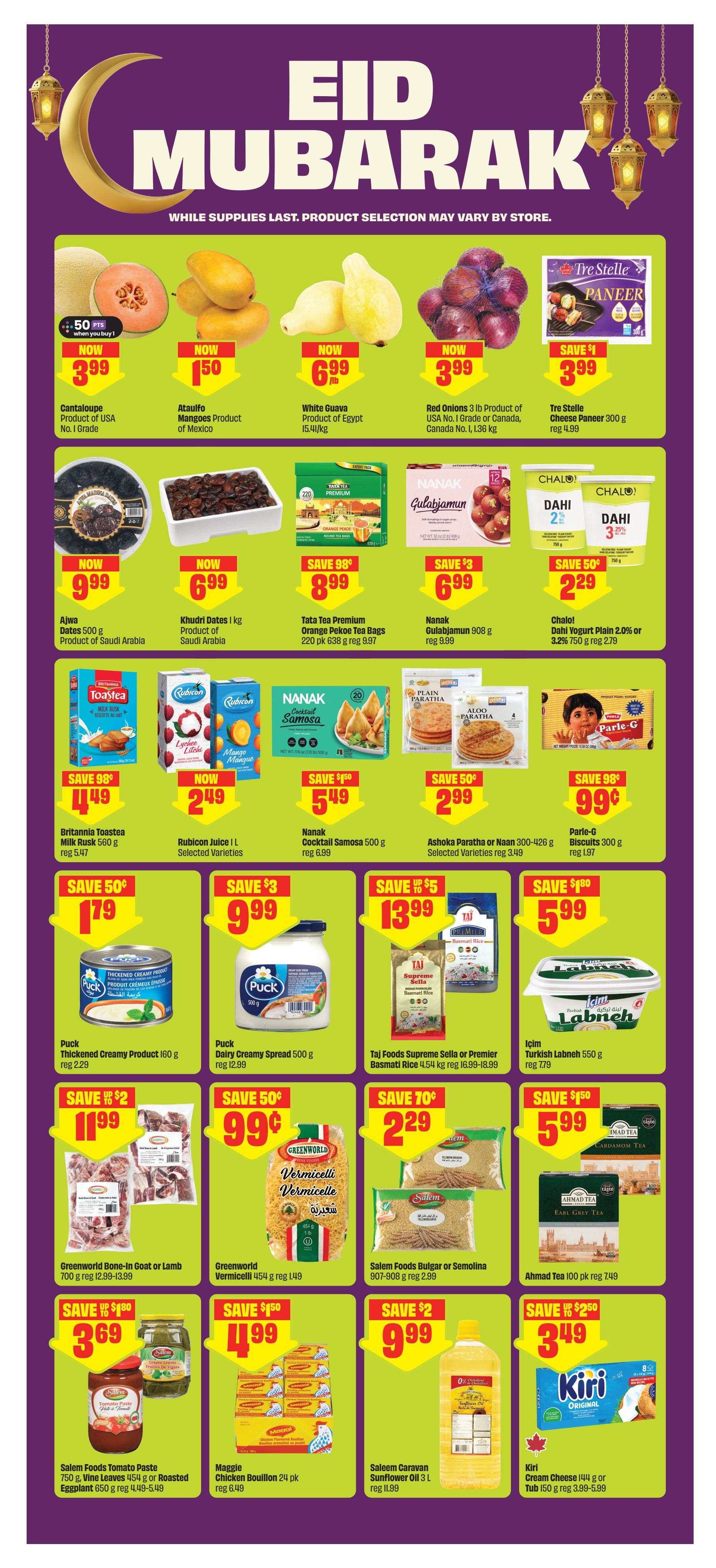 FreshCo weekly flyer specials page 6 features Eid Mubarak promotions. Deals include Cantaloupe for $3.99, Ataulfo Mangoes for $1.50, White Guava for $6.99/kg, and Red Onions for $3.99/3 lb. Tre Stelle Cheese Paneer is on sale for $3.99, saving $1. Ajwa Dates are $9.99 for 500g, and Khudri Dates are $6.99 for 1 kg. Tata Tea Premium Orange Pekoe Tea Bags (220 pk) are $8.99, saving $0.98. Nanak Gulabjamun (908g) is $6.99, saving $3. Chalo! Dahi Yogurt (Plain 2.0% or 3.2%) is $2.29, saving $0.50. Britannia Toastea Milk Rusk (560g) is $4.49, saving $0.98. Rubicon Juice (1 L, selected varieties) is $2.49. Nanak Cocktail Samosa (500g) is $5.49, saving $1.50. Ashoka Paratha or Naan (300-426g, selected varieties) is $2.99, saving $0.50. Parle-G Biscuits (300g) are $0.99, saving $0.98. Puck Thickened Creamy Product (160g) is $1.79, saving $0.50. Puck Dairy Creamy Spread (500g) is $9.99, saving $3. Taj Foods Supreme Sella or Premier Basmati Rice (4.54 kg) is $13.99, saving $5. Icim Turkish Labneh (550g) is $5.99, saving $1.80. Greenworld Bone-In Goat or Lamb (700g) is $11.99, saving $2. Greenworld Vermicelli (454g) is $0.99, saving $0.50. Salem Foods Bulgar or Semolina (907-908g) is $2.29, saving $0.70. Ahmad Tea (100 pk) is $5.99, saving $1.50. Salem Foods Tomato Paste (750g) and Vine Leaves (454g) or Roasted Eggplant (650g) are $3.69, saving $1.80. Maggie Chicken Bouillon (24 pk) is $4.99, saving $1.50. Saleem Caravan Sunflower Oil (3 L) is $9.99, saving $2. Kiri Cream Cheese (144g) or Tub (150g) is $3.49, saving $0.25.