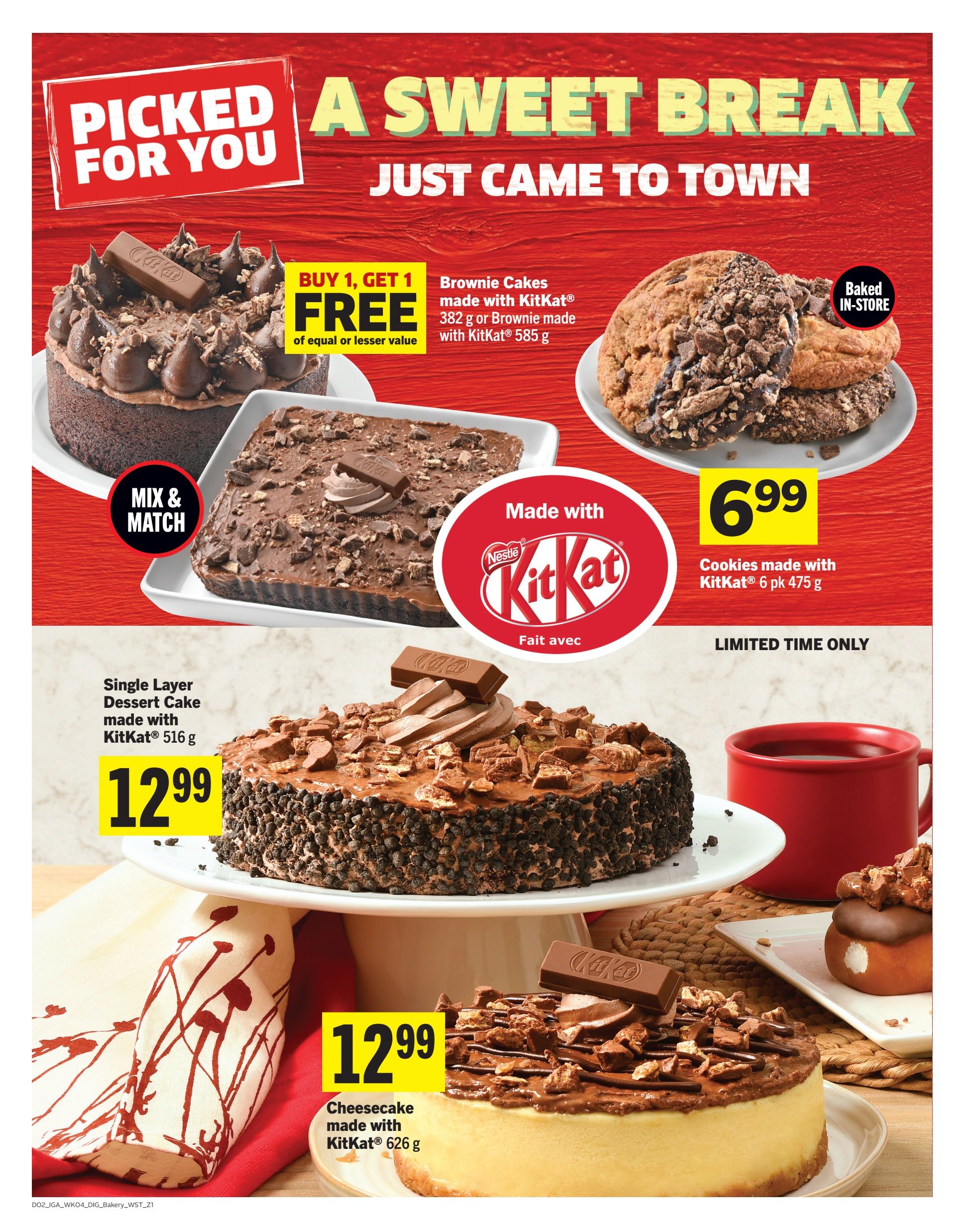 IGA weekly flyer specials page 7 features a sweet break with KitKat treats. Buy 1, Get 1 Free on Brownie Cakes made with KitKat®, available in 382 g or Brownie made with KitKat® 585 g. Also featured are Cookies made with KitKat®, 6 pk 475 g for $6.99, baked in-store. Limited time only. A Single Layer Dessert Cake made with KitKat® 516 g is priced at $12.99. A Cheesecake made with KitKat® 626 g is also available for $12.99.
