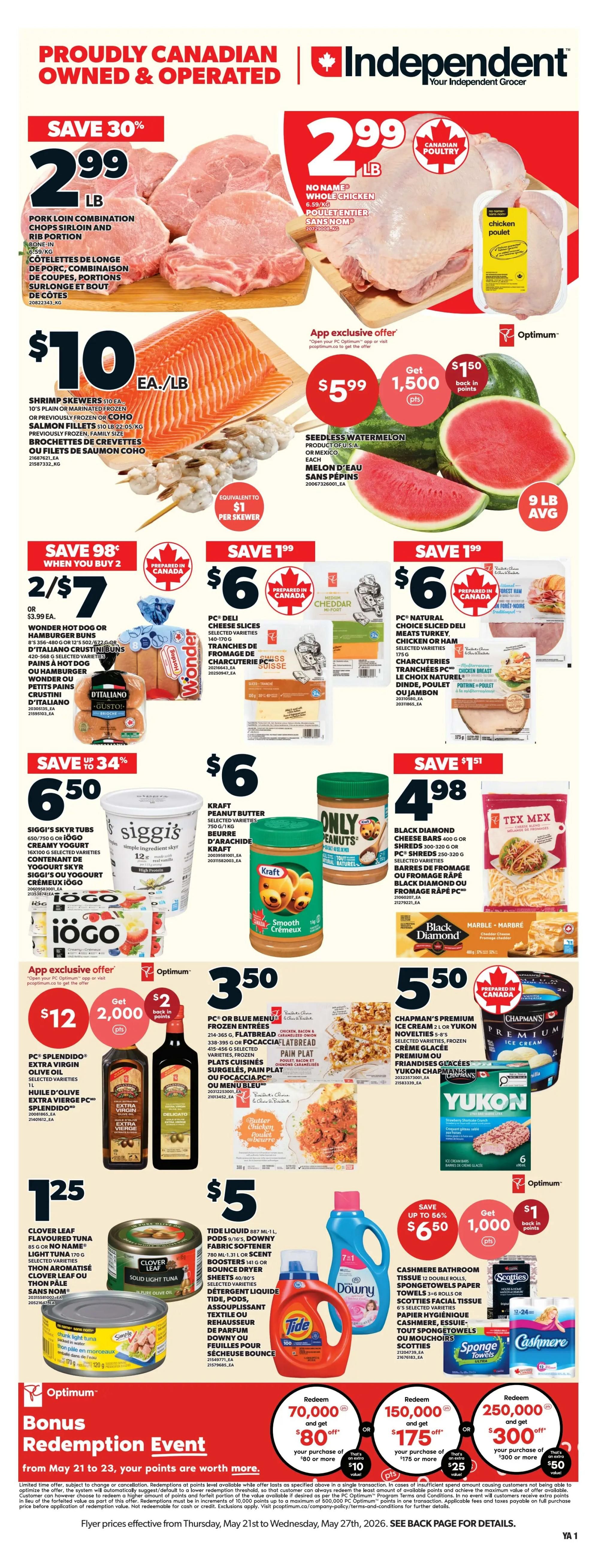 Independent flyer page 1 features a variety of grocery specials. Save 30% on Pork Loin Combination Chops Sirloin and Rib portions for $2.99 LB. No Name Whole Chicken is also $2.99 LB. Shrimp Skewers are $10 EA/LB. Seedless Watermelon is $5.99 each. Save 98% when you buy 2 Wonder Hot Dog or Hamburger Buns for 2/$7 or $3.99 each. PC Deli Cheese Slices are $6. PC Natural Choice Sliced Deli Meats are $6. Siggi's Skyr Tubs or IOGO Creamy Yogurt are $6.50. Kraft Peanut Butter is $4.98. Only Peanuts Peanut Butter is $4.98. Black Diamond Cheese Bars are $4.98. PC Splendido Extra Virgin Olive Oil is $12 with 2,000 PC Optimum points back. PC or Blue Menu Frozen Entrees or Flatbread are $3.50. Chapman's Ice Cream or Yukon Novelties are $5.50. Clover Leaf Flavoured Tuna or Solid Light Tuna is $1.25. Tide Liquid or Downy Fabric Softener is $5. Cashmere Bathroom Tissue or Scotties Facial Tissue are on sale for $6.50 with 1,000 PC Optimum points back. The flyer also highlights a Bonus Redemption Event from May 21 to 23, where points are worth more, with offers like redeem 70,000 points for $80 off your purchase of $80 or more.
