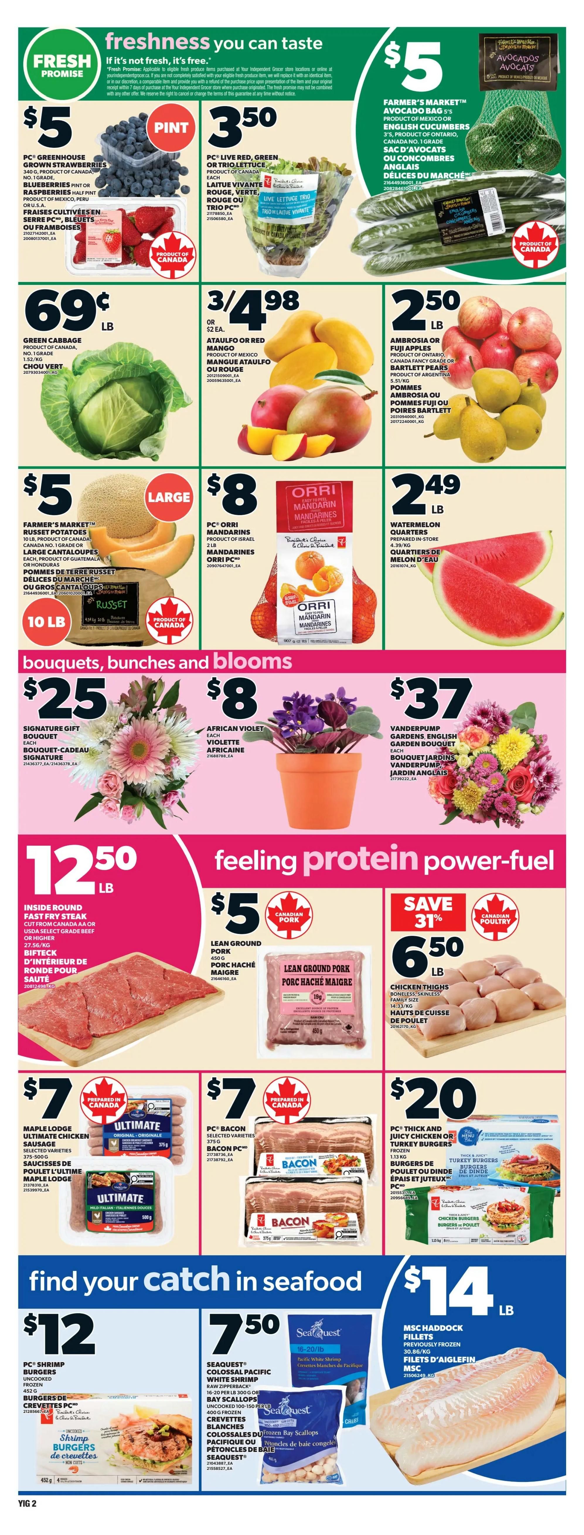 Independent flyer page 5 features fresh produce and protein deals. Get PC Greenhouse Grown Strawberries for $5, Pint of Blueberries for $3.50, and Live Lettuce, Green or Trio Lettuce for $3.50. Green Cabbage is 69 cents per lb. Ataulfo or Red Mangoes are 3 for $4.98. Farmer's Market Russet Potatoes (10 lb) are $5. PC Orri Mandarins (2 lb) are $8. Watermelon Quarters are $2.49 per lb. Farmer's Market Avocados are $5. In the 'bouquets, bunches and blooms' section, get a Signature Gift Bouquet for $25 and African Violet for $8. Vanderpump Gardens English Garden Bouquet is $37. For protein, Inside Round Fast Fry Steak is $12.50 per lb. Lean Ground Pork is $5 per lb. Chicken Thighs are on sale for $6.50 per lb, save 31%. Maple Lodge Ultimate Chicken Sausage is $7. PC Bacon is $7. PC Thick and Juicy Chicken or Turkey Burgers are $20. In the 'find your catch in seafood' section, PC Shrimp Burgers are $12. Seaquest Colossal Pacific White Shrimp and Raw Zipperback 16-20 per lb or 16-20 per lb 300g or Bay Scallops 100-150 per lb or 400g frozen are $7.50. MSC Haddock Fillets are $14 per lb.