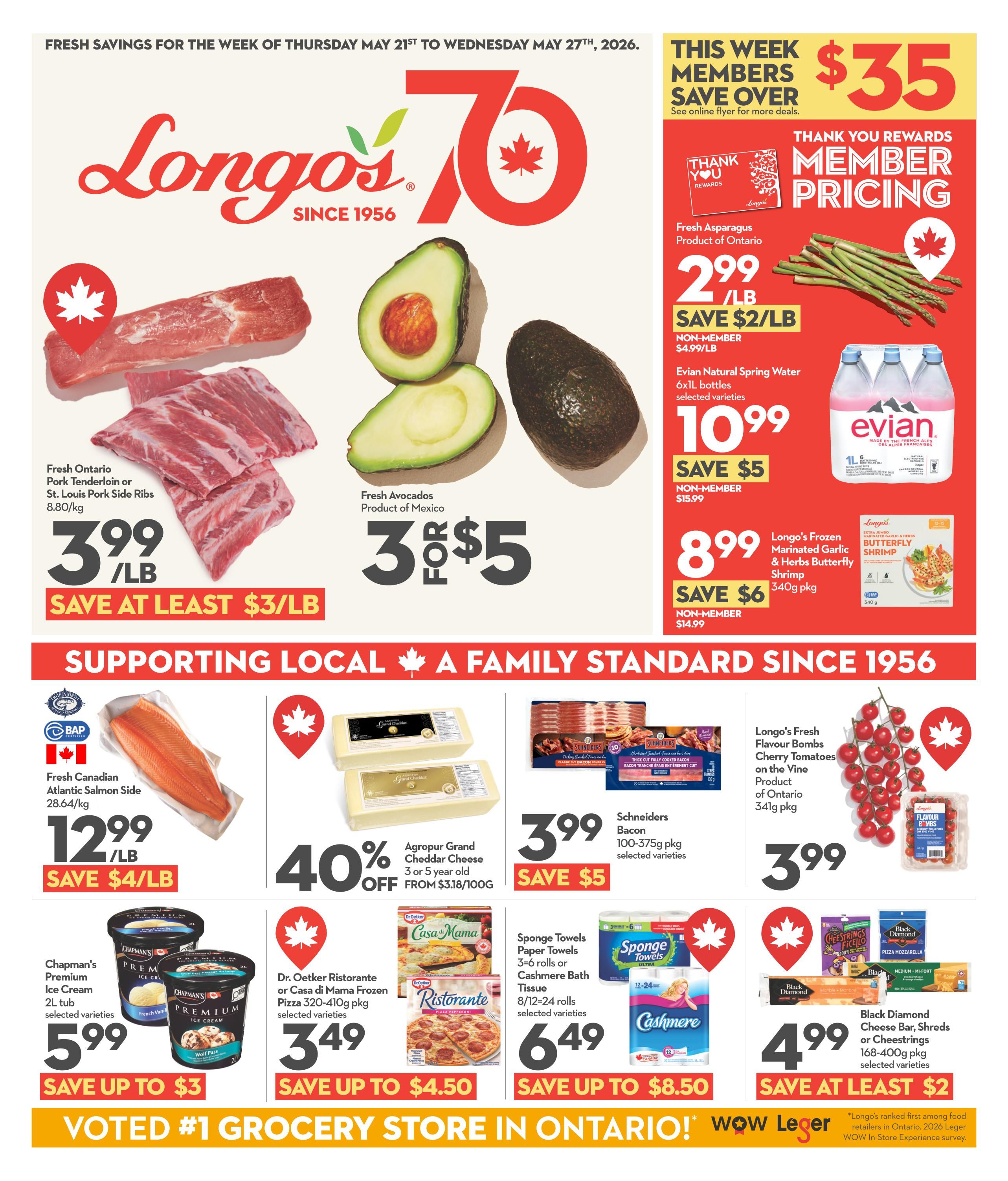 Longo's weekly flyer specials for the week of May 21st to May 27th, 2026. Featured items include Fresh Ontario Pork Tenderloin or St. Louis Pork Side Ribs for $3.99/lb, save at least $3/lb. Fresh Avocados from Mexico are 3 for $5. Member pricing includes Fresh Asparagus from Ontario for $2.99/lb, save $2/lb (non-member $4.99/lb). Evian Natural Spring Water, 6x1L bottles, is $10.99, save $5 (non-member $15.99). Longo's Frozen Marinated Garlic & Herbs Butterfly Shrimp, 340g pkg, is $8.99, save $6 (non-member $14.99). Supporting Local products include Fresh Canadian Atlantic Salmon Side for $12.99/lb, save $4/lb. Agropur Grand Cheddar Cheese (3 or 5 year old) is 40% off from $3.18/100g. Schneiders Bacon, 100-375g pkg, is $3.99, save $5. Chapman's Premium Ice Cream, 2L tub, is $5.99, save up to $3. Dr. Oetker Ristorante or Casa di Mama Frozen Pizza, 320-410g pkg, is $3.49, save up to $4.50. Sponge Towels Paper Towels, 3=6 rolls or Cashmere Bath Tissue, 8/12-24 rolls, is $6.49, save up to $8.50. Longo's Fresh Flavour Bombs Cherry Tomatoes on the Vine, product of Ontario, 341g pkg, is $3.99. Black Diamond Cheese Bar, Shreds or Cheestrings, 168-400g pkg, is $4.99, save at least $2. Longo's was voted #1 grocery store in Ontario.
