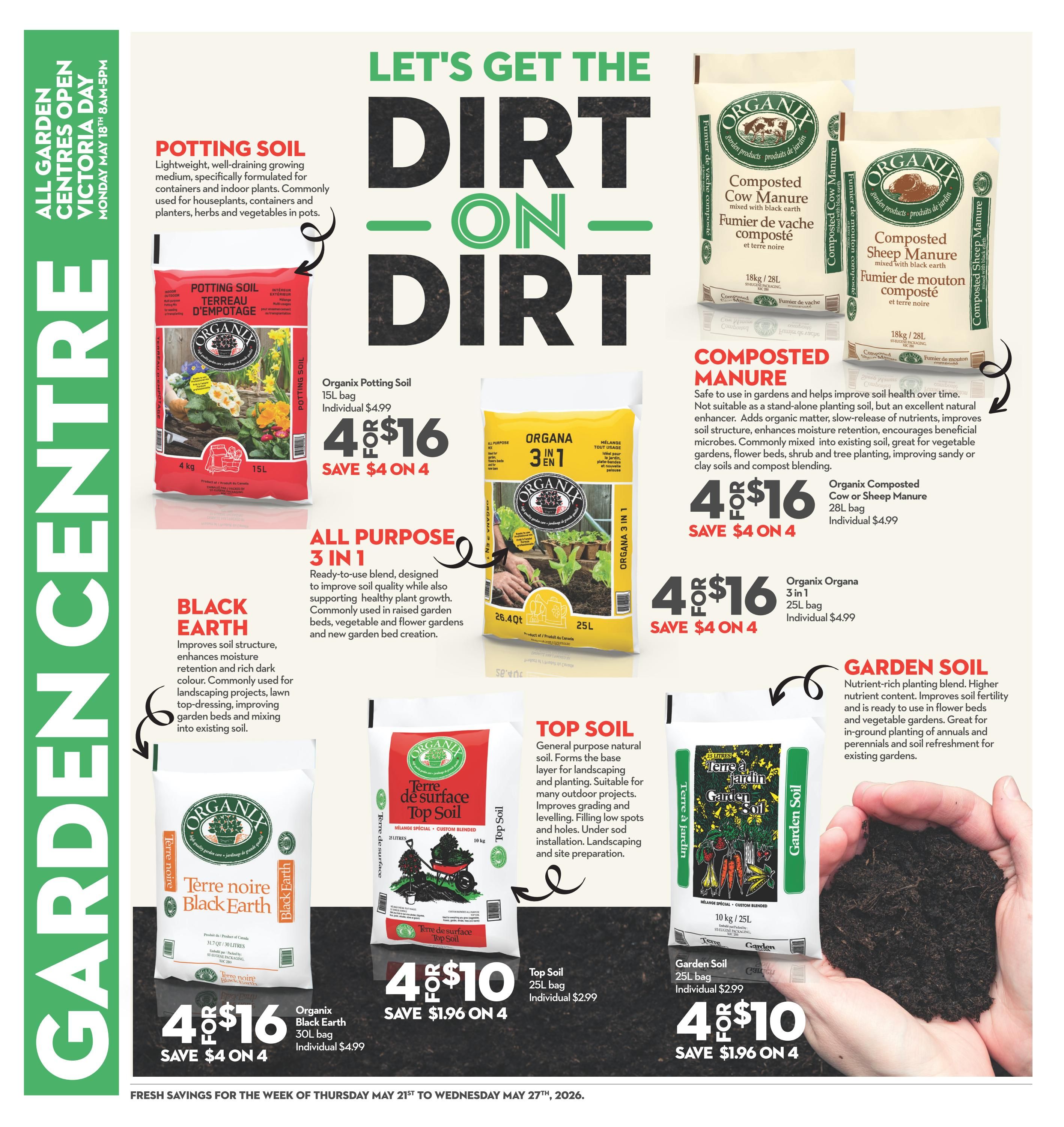 Longo's weekly flyer specials page 7 features a 'Let's Get The Dirt On Dirt' theme with various gardening soil products. Offers include Organix Potting Soil 15L bag for 4 for $16, saving $4 on 4, with an individual price of $4.99. Also featured are Organix Composted Cow or Sheep Manure 28L bag for 4 for $16, saving $4 on 4, with an individual price of $4.99. Organix Organa 3 in 1 25L bag is available for 4 for $16, saving $4 on 4, with an individual price of $4.99. Top Soil 25L bag is on sale for 4 for $10, saving $1.96 on 4, with an individual price of $2.99. Organix Black Earth 30L bag is priced at 4 for $16, saving $4 on 4, with an individual price of $4.99. Garden Soil 25L bag is offered at 4 for $10, saving $1.96 on 4, with an individual price of $2.99. The flyer also highlights that all garden centres are open Victoria Day, Monday, May 18th, from 8 AM to 5 PM. Fresh savings are valid from Thursday, May 21st to Wednesday, May 27th, 2026.