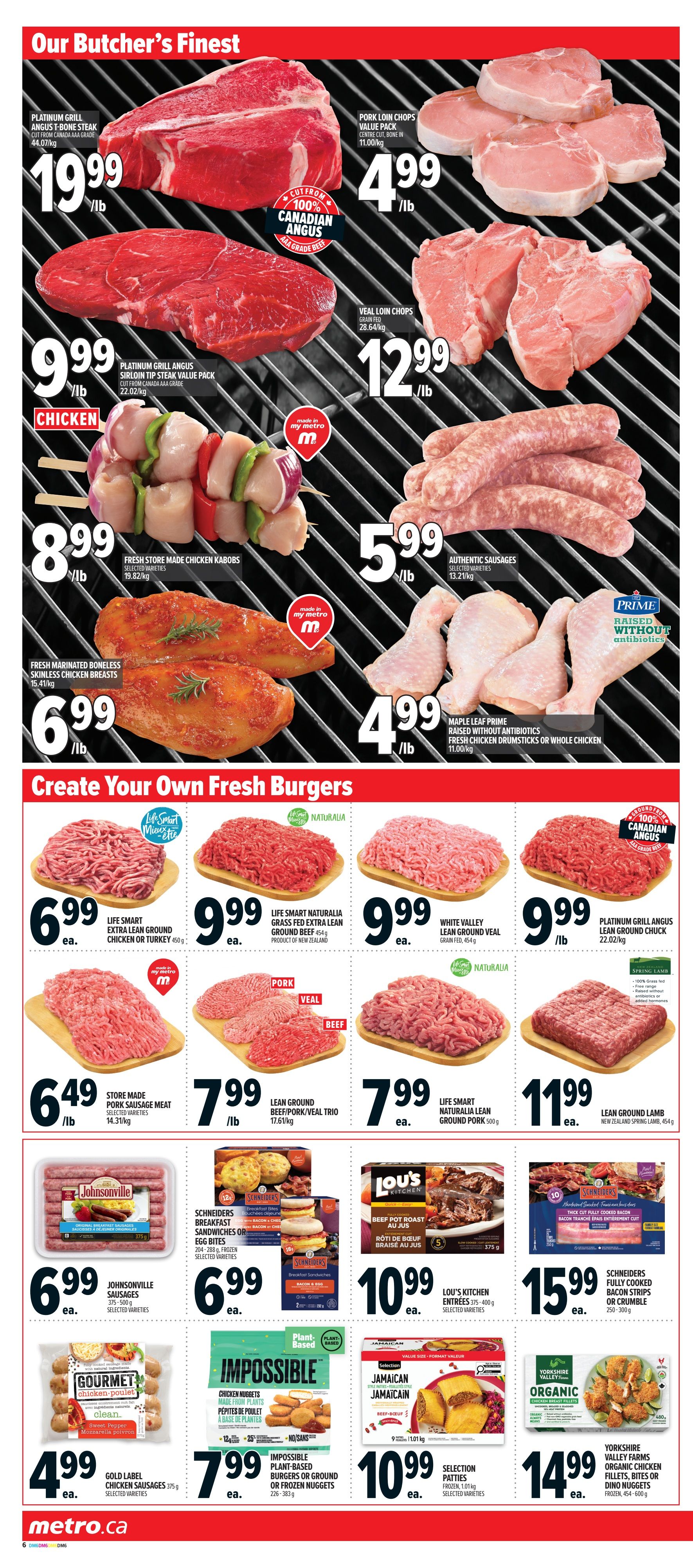 Metro Ontario weekly flyer specials page 10 features 'Our Butcher's Finest' section with Platinum Grill Angus F-Bone Steak at $19.99/lb, Platinum Grill Angus Sirloin Tip Steak Value Pack at $9.99/lb, Pork Loin Chops Value Pack at $4.99/lb, Veal Loin Chops at $12.99/lb, Fresh Store Made Chicken Kabobs at $8.99/lb, Authentic Sausages at $5.99/lb, and Maple Leaf Prime Fresh Chicken Drumsticks or Whole Chicken at $4.99/lb. The 'Create Your Own Fresh Burgers' section includes Life Smart Extra Lean Ground Chicken or Turkey at $6.99 each, Life Smart Naturalia Grass Fed Extra Lean Ground Beef at $9.99 each, White Valley Lean Ground Veal at $9.99 each, Platinum Grill Angus Lean Ground Chuck at $9.99/lb, Store Made Pork Sausage Meat at $6.49/lb, Lean Ground Beef/Pork/Veal Trio at $7.99/lb, Life Smart Naturalia Lean Ground Pork at $7.99 each, and Lean Ground Lamb at $11.99 each. Also featured are Johnsonville Sausages at $6.99 each, Schneiders Breakfast Sandwiches or Egg Bites at $6.99 each, Lou's Kitchen Entrees at $10.99 each, Schneiders Fully Cooked Bacon Strips or Crumble at $15.99 each, Gold Label Chicken Sausages at $4.99 each, Impossible Plant-Based Burgers or Frozen Nuggets at $7.99 each, Selection Patties at $10.99 each, and Yorkshire Valley Farms Organic Chicken Fillets, Bites or Dino Nuggets at $14.99 each.