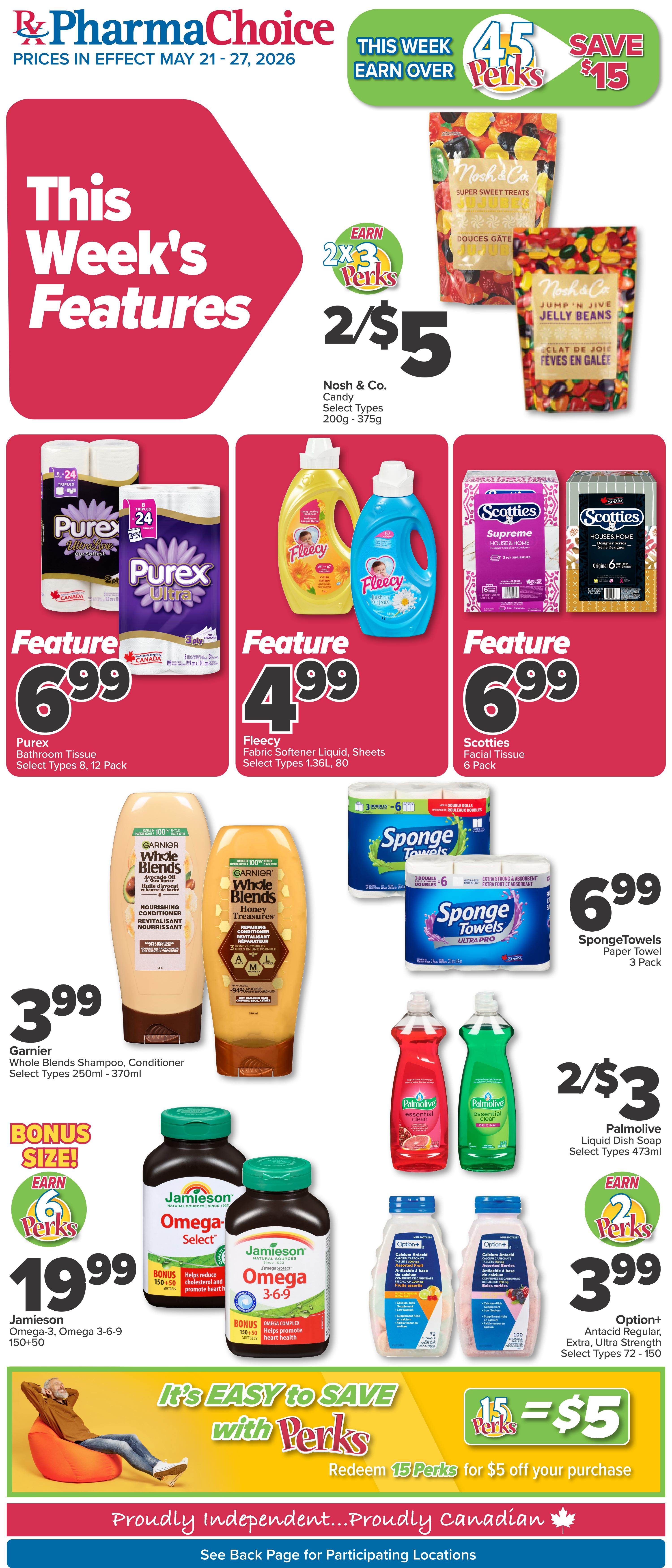 PharmaChoice Weekly Flyer Specials, prices in effect May 21-27, 2026. This week's features include Nosh & Co. Candy Select Types 200g-375g for 2/$5, earning 2x3 Perks. Purex Bathroom Tissue Select Types 8, 12 Pack for $6.99. Fleecy Fabric Softener Liquid, Sheets Select Types 1.36L, 80 for $4.99. Scotties Facial Tissue 6 Pack for $6.99. Garnier Whole Blends Shampoo, Conditioner Select Types 250ml-370ml for $3.99. SpongeTowels Paper Towel 3 Pack for $6.99. Palmolive Liquid Dish Soap Select Types 473ml for 2/$3. Jamieson Omega-3, Omega 3-6-9 150+50 for $19.99, with bonus size and earn Perks. Option+ Antacid Regular, Extra, Ultra Strength Select Types 72 - 150 for $3.99, earning 2 Perks. Save $15 when you earn over 45 Perks this week. Redeem 15 Perks for $5 off your purchase. Proudly Independent...Proudly Canadian.