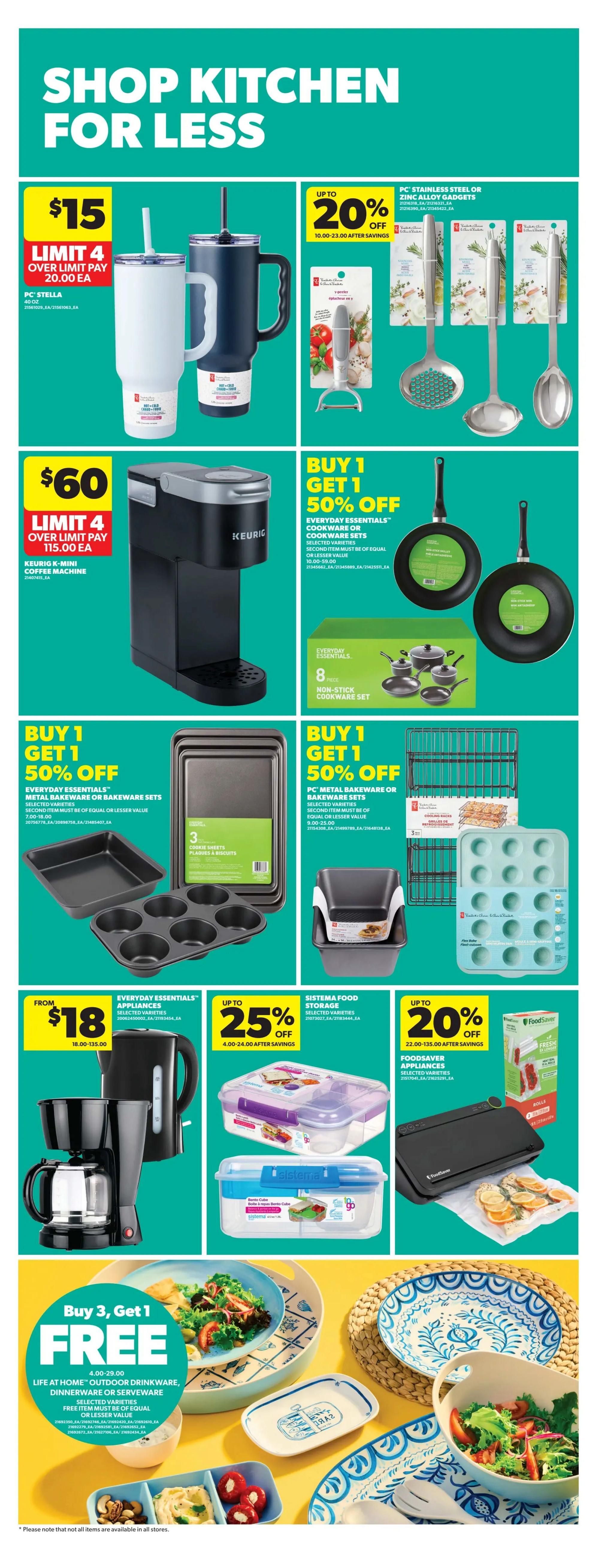 Shop Kitchen for Less at Real Canadian Superstore. Featured items include PC Stainless Steel or Zinc Alloy Gadgets at up to 20% off. Tumblers are $15 with a limit of 4, over limit pay $20 each. Keurig K-Mini Coffee Machine is $60 with a limit of 4, over limit pay $115 each. Buy 1 Get 1 50% off Everyday Essentials Cookware or Cookware Sets, including an 8-piece non-stick cookware set. Also Buy 1 Get 1 50% off Everyday Essentials Metal Bakeware or Bakeware Sets, featuring a 3-piece cookie sheet set. Everyday Essentials Appliances are from $18, including a coffee maker. Sistema Food Storage containers are up to 25% off. FoodSaver Appliances are up to 20% off. Buy 3, Get 1 Free on Life at Home Outdoor Drinkware, Dinnerware or Serveware. Prices valid from May 21 to May 27, 2026.