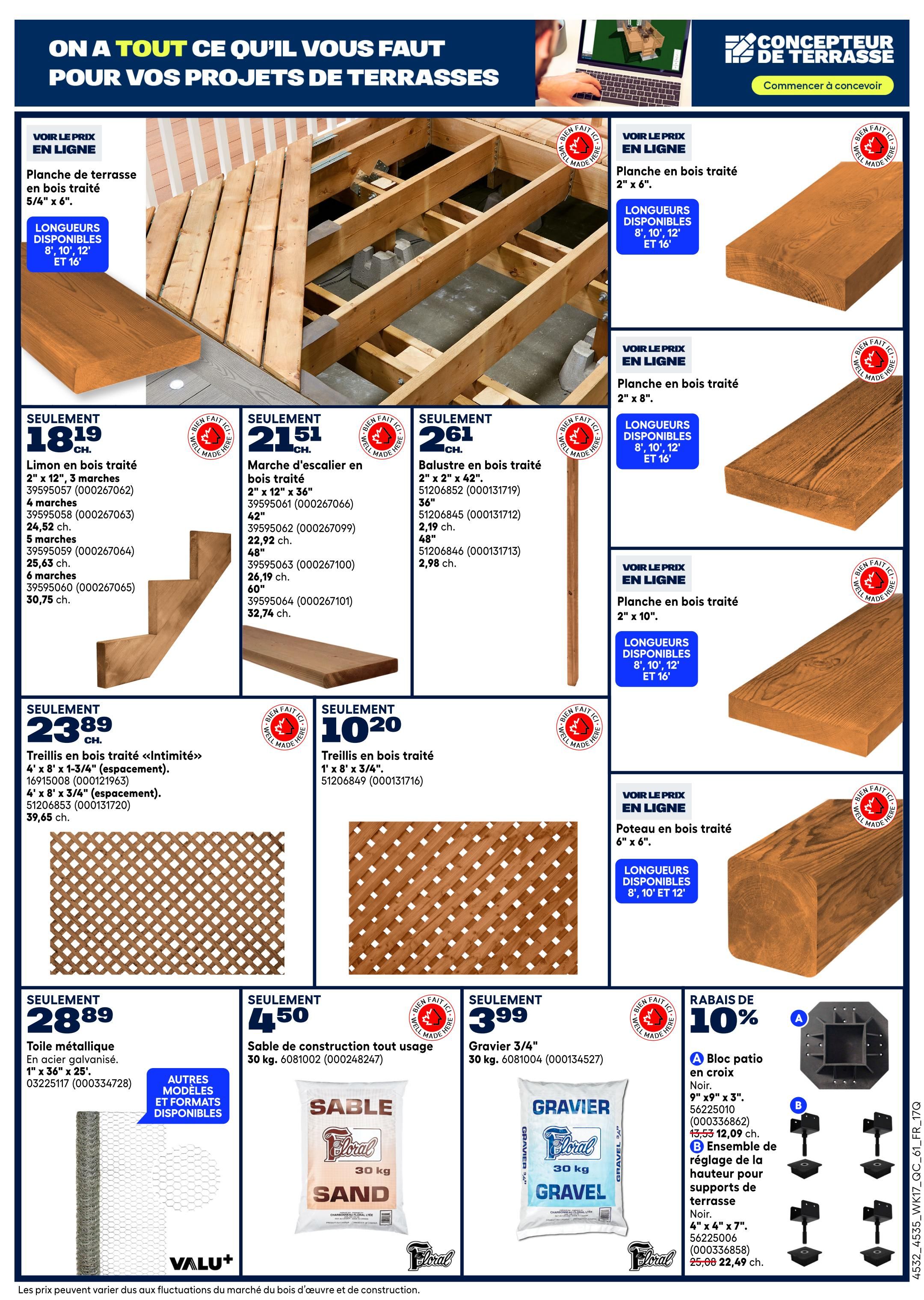 Rona weekly flyer specials page 11 features products for deck projects. Find treated wood deck boards in 5/4' x 6' available in lengths 8', 10', 12', and 16'. Also available are treated wood deck boards 2' x 6' for $18.19, 2' x 12' x 36' stair stringers for $21.51, and 2' x 42' balusters for $26.61. Other treated wood products include 4' x 8' x 1-3/4' 'Intimité' lattice for $23.89 and 1' x 8' x 3/4' lattice for $10.20. Also featured is 1' x 36' x 25' galvanized metal mesh from VALU+ for $28.89. Construction sand in a 30 kg bag is available for $4.50. 3/4' gravel in a 30 kg bag is priced at $3.99. Additionally, patio blocks in black are on sale with 10% off. Item A is a black cross patio block 9' x 9' x 3' for $12.09, and Item B is a set of black adjustable patio deck supports 4' x 4' x 7' for $22.49. Prices may vary due to fluctuations in the lumber and construction market.
