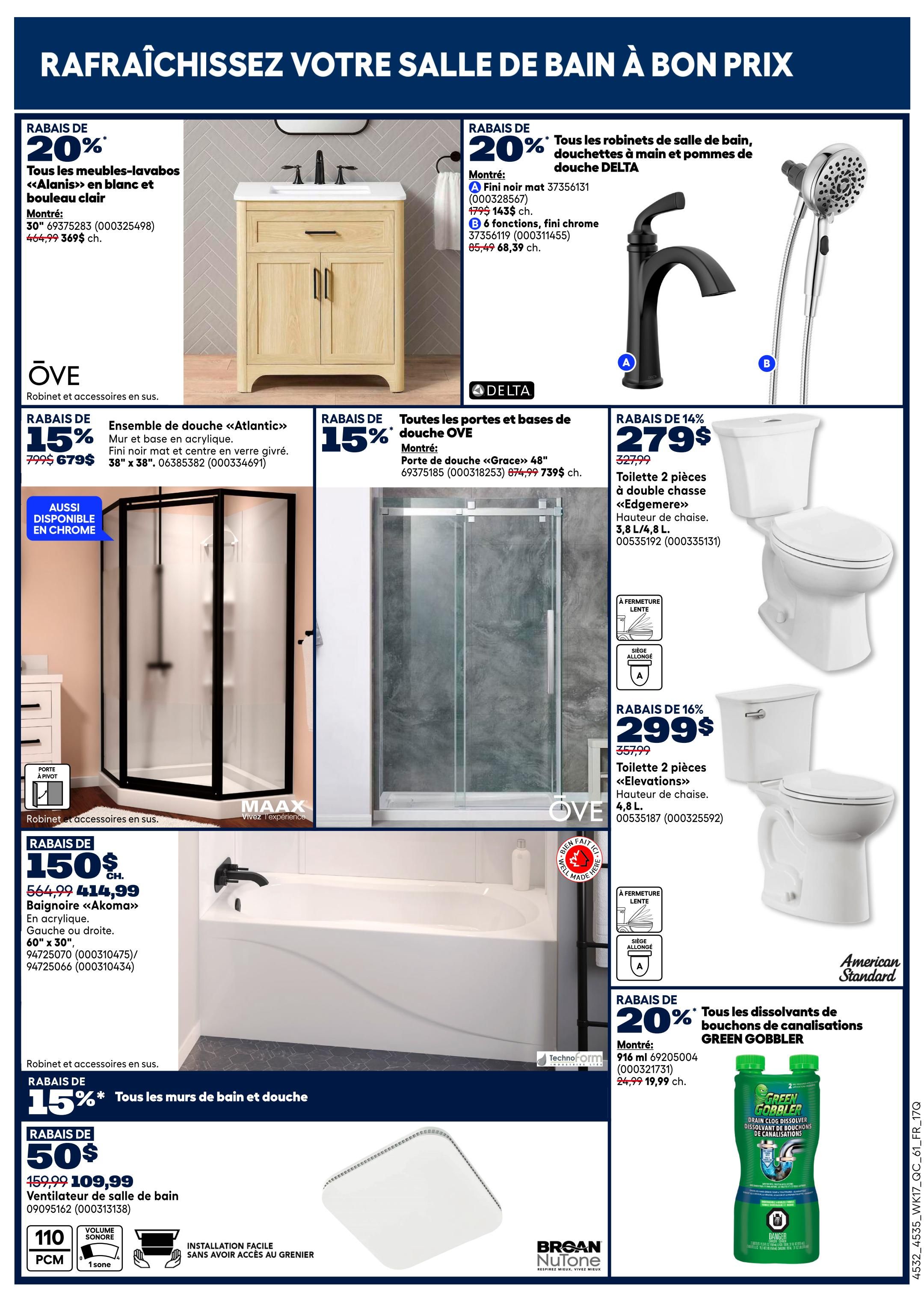 Rona weekly flyer specials page 21 features bathroom renovations on a budget. Save 20% on vanity sets, with a 30-inch 'Alanis' vanity and countertop priced at $369.99. Also, save 20% on Delta bathroom faucets and showerheads, including the 'A' single-handle faucet in matte black for $143 and the 'B' 6-function chrome showerhead for $68.39. Get 15% off 'Atlantic' shower doors and bases, featuring a matte black frame and clear glass, 38' x 38', for $679. Save 15% on OVE shower doors, with the 'Grace' 48' model priced at $739. Save 14% on American Standard 'Edgemere' 2-piece toilets, 3.8 L/4.8 L, for $279.99. Save 16% on American Standard 'Elevations' 2-piece toilets, 4.8 L, for $299. Save $150 on the 'Akoma' acrylic bathtub, 60' x 30', available in right or left drain, for $414.99. Save 15% on all bathroom and shower walls. Get a Broan-NuTone 110 PCM, 1 sone bathroom ventilation fan for $109.99, down from $159.99. Finally, save 20% on GREEN GOBLER drain clog dissolver, priced at $19.99.