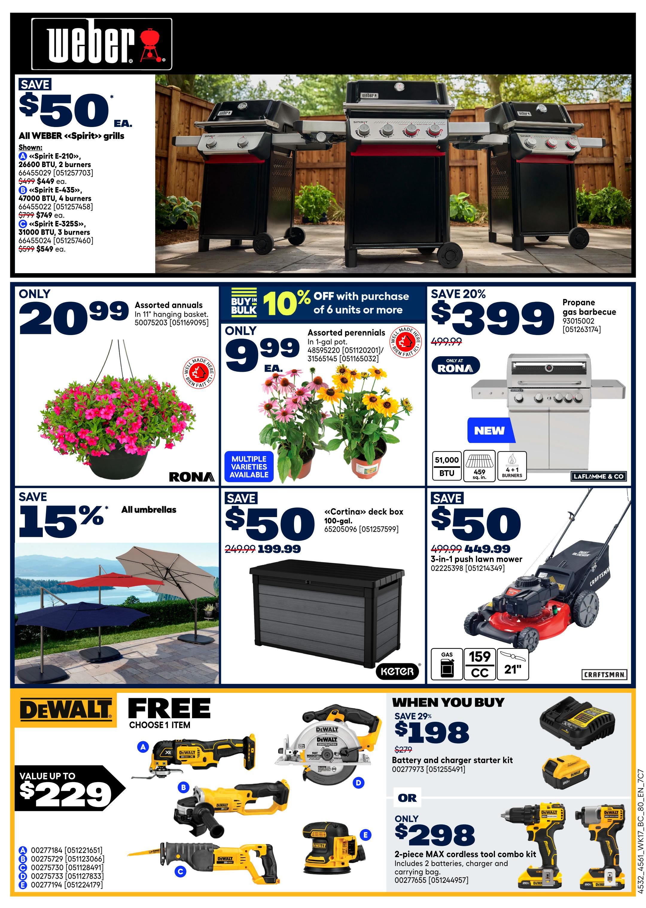 Rona weekly flyer specials page 3 features Weber Spirit grills with savings of $50 each, including the Spirit E-210 for $449, Spirit E-435 for $749, and Spirit E-325S for $549. Also available are assorted annuals in 11' hanging baskets for only $20.99, and assorted perennials in 1-gallon pots for only $9.99 each, with a buy 10% off with purchase of 6 units or more offer. Save 20% on a propane gas barbecue for $399. All umbrellas are 15% off. A 'Cortina' deck box is on sale for $199.99, down from $249.99. Save $50 on a 3-in-1 push lawn mower, now $49.99. DeWalt offers a free item with purchase, valued up to $229, with options including a multi-tool, reciprocating saw, or circular saw. When you buy a battery and charger starter kit for $198 (save 29%, originally $279), or a 2-piece MAX cordless tool combo kit for only $298, which includes 2 batteries, charger, and carrying bag.