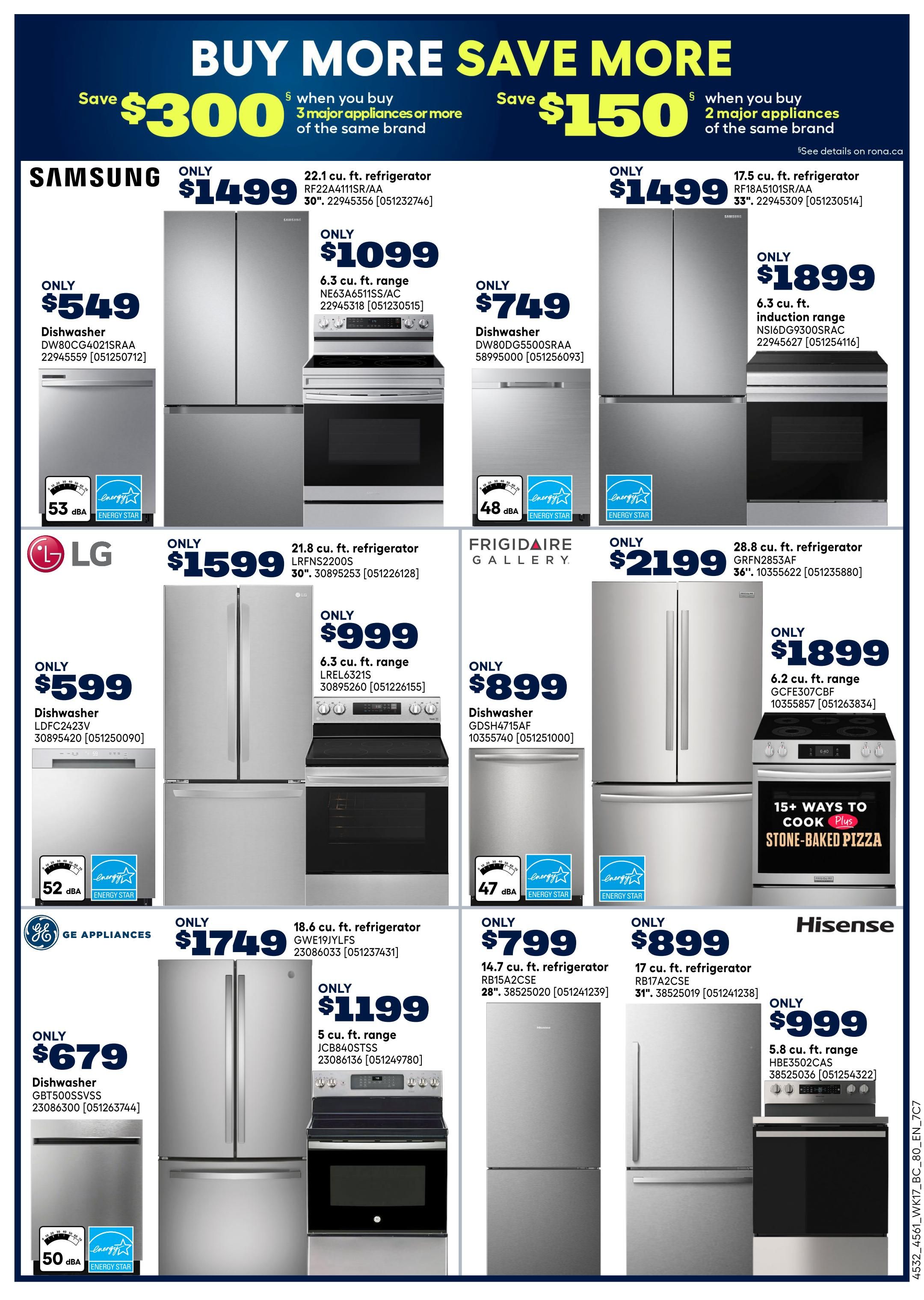 Rona flyer page 22 features a 'Buy More Save More' promotion: Save $300 when you buy 3 major appliances or more of the same brand, or save $150 when you buy 2 major appliances of the same brand. Featured brands include Samsung, LG, GE Appliances, Frigidaire Gallery, and Hisense. Samsung offers a dishwasher for $549 and a 22.1 cu. ft. refrigerator for $1499. Also available is a 6.3 cu. ft. range for $1099. LG has a dishwasher for $599 and a 21.8 cu. ft. refrigerator for $1599, plus a 6.3 cu. ft. range for $999. GE Appliances offers a dishwasher for $679 and an 18.6 cu. ft. refrigerator for $1749, along with a 5 cu. ft. range for $1199. Frigidaire Gallery presents a dishwasher for $899 and a 28.8 cu. ft. refrigerator for $2199, plus a 6.2 cu. ft. range for $1899 with stone-baked pizza feature. Hisense showcases a 14.7 cu. ft. refrigerator for $799, a 17 cu. ft. refrigerator for $899, and a 5.8 cu. ft. range for $999.