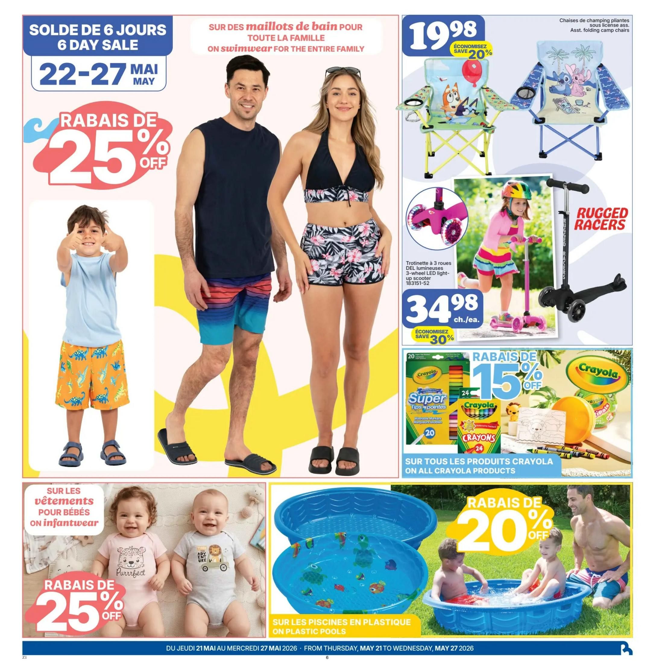 Rossy Weekly Flyer Specials, Page 6. Featuring a 6-day sale from May 22-27. Get 25% off on swimwear for the entire family, including men's, women's, and children's styles. Also, find 25% off on infantwear. On the right side, discover assorted folding camp chairs for $19.98, with a save 20% discount. A 3-wheel LED light-up scooter is available for $34.98, with a save 30% discount. Enjoy 15% off on all Crayola products, including Super Tips washable markers and crayons. Special pricing on plastic pools with a 20% discount. The flyer is valid from Thursday, May 21 to Wednesday, May 27, 2026.