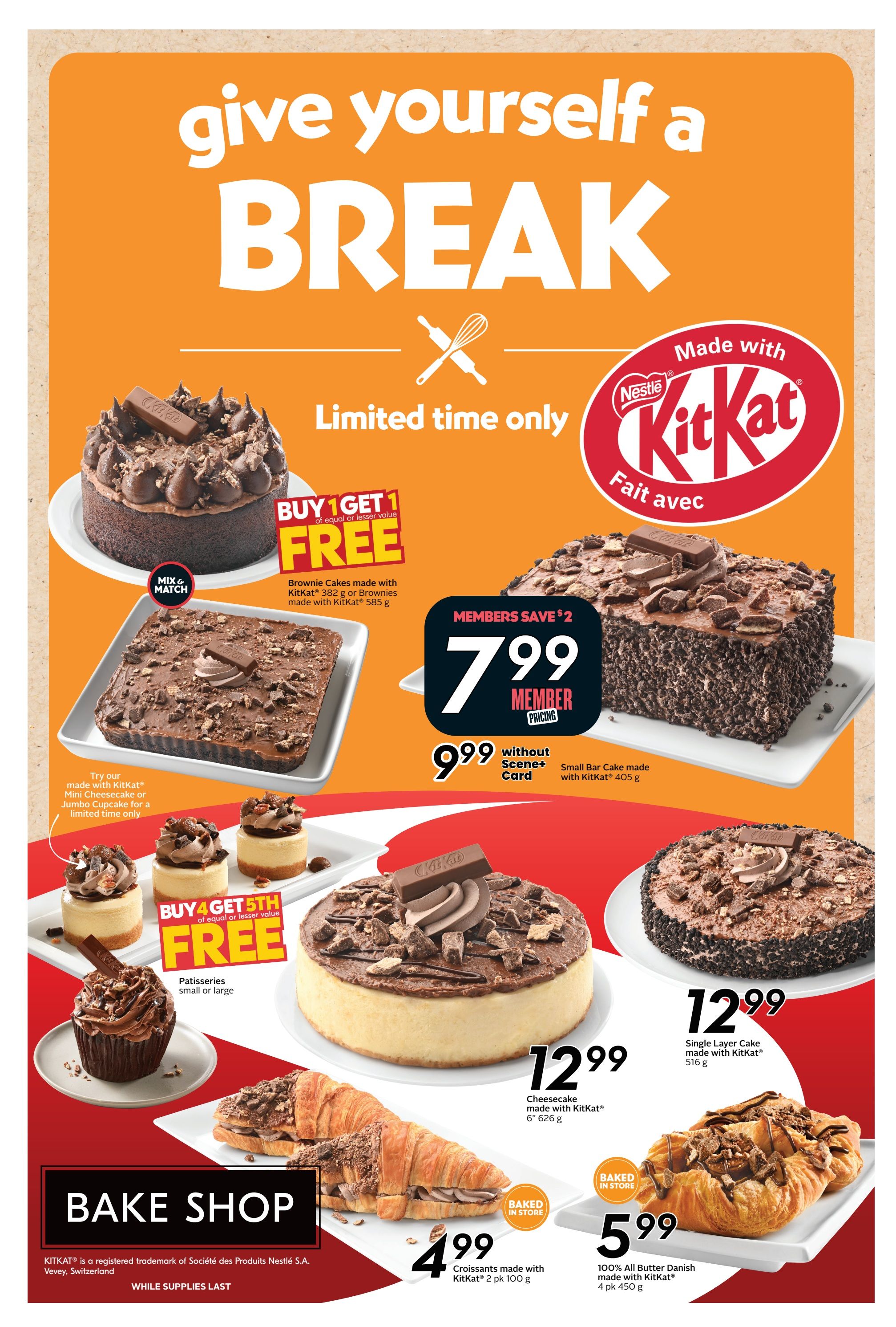 Safeway flyer page 12 features a 'Give Yourself a Break' promotion with Kit Kat inspired baked goods. Offers include Buy 1 Get 1 Free on Brownie Cakes made with Kit Kat (382 g) or Brownies made with Kit Kat (585 g). Also featured are Mini Cheesecakes or Jumbo Cupcakes made with Kit Kat. A Small Bar Cake made with Kit Kat (405 g) is available for member pricing of $7.99, down from $9.99 without a Scene+ Card. Other items include a 6' Cheesecake made with Kit Kat for $12.99, a Single Layer Cake made with Kit Kat (516 g) for $12.99, Croissants made with Kit Kat (2 pk 100 g) for $4.99, and 100% All Butter Danish made with Kit Kat (4 pk 450 g) for $5.99. All items are baked in store and available while supplies last.