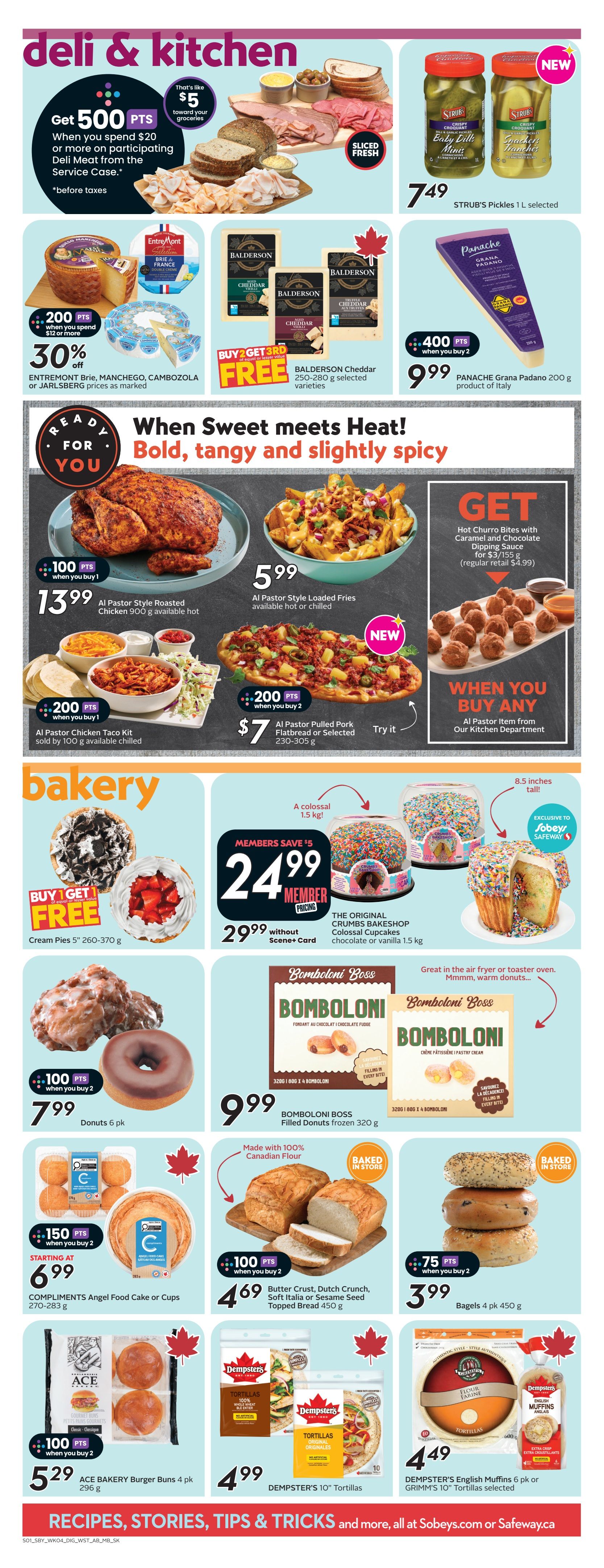 Safeway flyer page 15 featuring deli and kitchen specials. Get 500 bonus points when you spend $20 or more on participating deli meat from the Service Case. Featured deli items include Entremont Brie, Manchego, Cambozola or Jarlsberg cheeses on sale with a buy 2 get 3rd free offer and 200 bonus points when you spend $12 or more. Balderson Cheddar 250-280 g selected varieties are also buy 2 get 3rd free. Panache Grana Padano 200 g product of Italy is $9.99 with 400 bonus points when you buy 2. Strub's Pickles 1 L selected are $7.49. The 'When Sweet meets Heat' section offers Al Pastor Style Roasted Chicken 900 g for $13.99 with 100 bonus points when you buy 1, Al Pastor Style Loaded Fries for $5.99, and Al Pastor Pulled Pork Flatbread or selected 230-305 g for $7 with 200 bonus points when you buy 2. Also available are Hot Churro Bites with Caramel and Chocolate Dipping Sauce for $3/155 g. In the bakery section, Cream Pies 5' 260-370 g are buy 1 get 1 free. The Original Crumbs Bakeshop Colossal Cupcakes in chocolate or vanilla 1.5 kg are member priced at $24.99 (save $5) or $29.99 without Scene+ Card. Donuts 6 pk are $7.99 with 100 bonus points when you buy 2. Bomboloni Boss Filled Donuts frozen 320 g are $9.99. Compliments Angel Food Cake or Cups 270-283 g start at $6.99 when you buy 2 with 150 bonus points. Butter Crust, Dutch Crunch, Soft Italia or Sesame Seed Topped Bread 450 g are $4.69 with 100 bonus points when you buy 2. Bagels 4 pk 450 g are $3.99 with 75 bonus points when you buy 2. ACE Bakery Burger Buns 4 pk 296 g are $5.29 with 100 bonus points when you buy 2. Dempster's 10' Tortillas are $4.99. Dempster's English Muffins 6 pk or Grimm's 10' Tortillas selected are $4.49. Recipes, stories, tips & tricks are available at Sobeys.com or Safeway.ca.