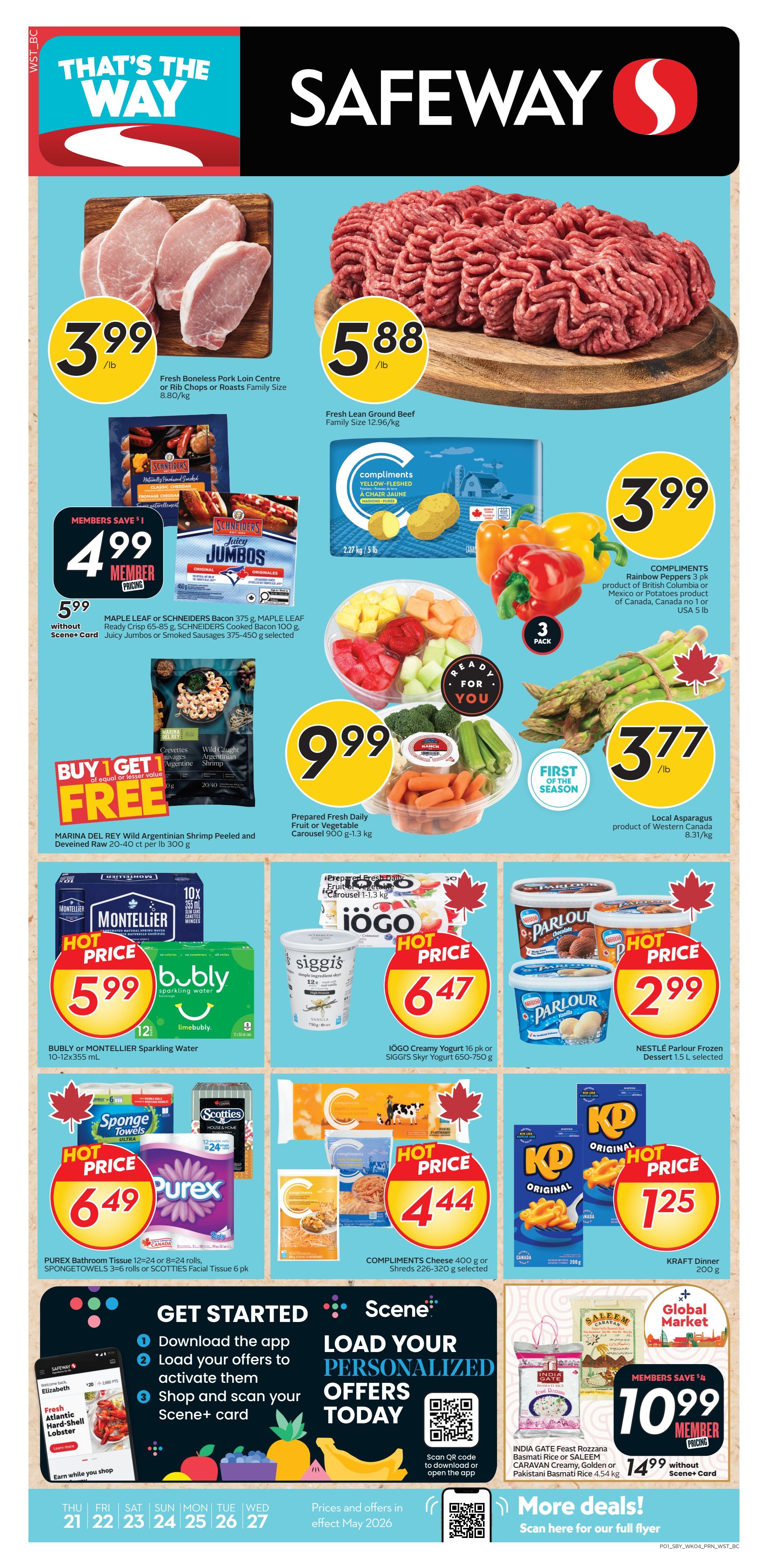 Safeway flyer page 1 specials include Fresh Boneless Pork Loin Centre or Rib Chops or Roasts at $3.99/lb, Fresh Lean Ground Beef at $5.88/lb, Maple Leaf or Schneiders Bacon or Schneiders Juicy Jambos Sausages for $4.99 with Scene+ card or $5.99 without, Compliments Yellow-Fleshed Potatoes for $3.99, MARINA DEL REY Wild Argentinian Shrimp for Buy 1 Get 1 Free, Prepared Fresh Daily Fruit or Vegetable Carousel for $9.99, Local Asparagus for $3.77/lb, Bubly or Montellier Sparkling Water for $5.99, iOGO Creamy Yogurt or Siggi's Skyr Yogurt for $6.47, Nestlé Parlour Frozen Dessert for $2.99, Purex Bathroom Tissue or SpongeTowels or Scotties Facial Tissue for $6.49, Compliments Cheese 400 g or Shreds for $4.44, and Kraft Dinner for $1.25. Also features information on how to get started with Scene+ personalized offers and Global Market India Gate Feast Rozzana Basmati Rice or Saleem Caravan Creamy, Golden or Pakistani Basmati Rice for $10.99 with Scene+ card or $14.99 without. Prices are effective May 2026.