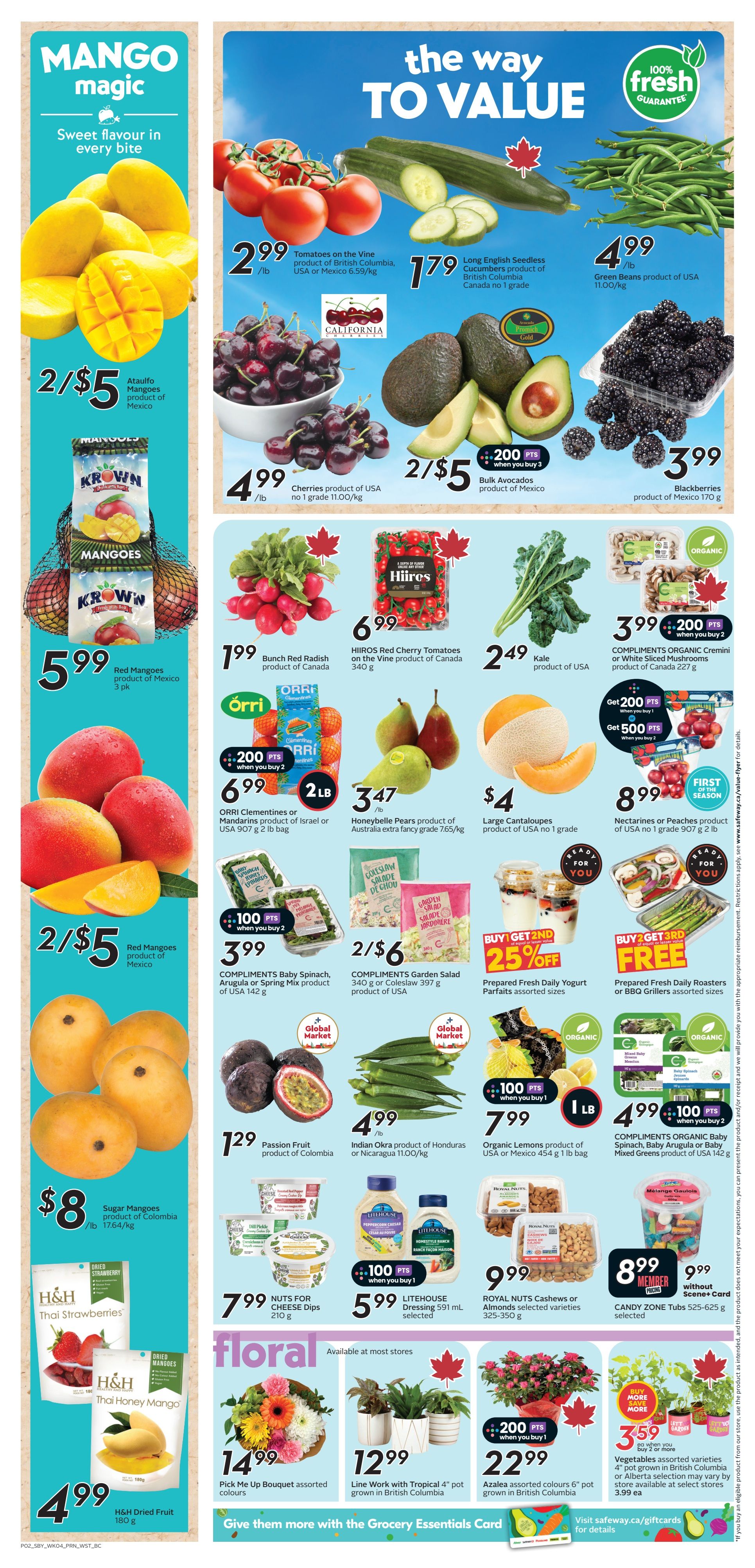 Safeway British Columbia flyer page 5 features a 'Mango Magic' promotion with Ataulfo Mangoes at 2 for $5 and Red Mangoes at $5.99 for a 3-pack. Other produce includes Tomatoes on the Vine at $2.99/lb, Long English Seedless Cucumbers at $1.79/lb, Green Beans at $4.99/lb, Cherries at $4.99/lb, Bulk Avocados at 2 for $5, and Blackberries at $3.99. Also featured are HiiROS Red Cherry Tomatoes at $6.99, Bunch Red Radish at $1.99, ORRI Clementines or Mandarins at $6.99 for a 2 lb bag, Honeybelle Pears at $3.47/lb, Large Cantaloupes at $4, and Nectarines or Peaches at $8.99 for a 907g bag. Fresh produce includes Passion Fruit at $1.29/lb, Indian Okra at $4.99/lb, and Organic Lemons at $7.99 for a 454g bag. COMPLIMENTS ORGANIC Baby Spinach, Baby Arugula or Baby Mixed Greens are $4.99 for a 142g bag. Other items include COMPLIMENTS Baby Spinach, Arugula or Spring Mix at $3.99, COMPLIMENTS Garden Salad at 2 for $6, Prepared Fresh Daily Yogurt at Buy 1 Get 2nd 25% off, and Prepared Fresh Roasters or BBQ Grillers at Buy 2 Get 3rd Free. Also available are COMPLIMENTS Cheese Dips at $7.99 for 210g, Litehouse Dressing at $5.99 for 591 mL, Royal Nuts Cashews or Almonds at $9.99, and Candy Zone Tubs at $8.99 for members or $9.99 without a Scene+ Card. Floral items include Pick Me Up Bouquet assorted colours at $14.99, Line Work with Tropical 4' pot grown in British Columbia at $12.99, and Azaleas assorted colours 6' pot grown in British Columbia at $22.99. Vegetables assorted varieties 4' pot grown in British Columbia or Alberta are $3.59 each.