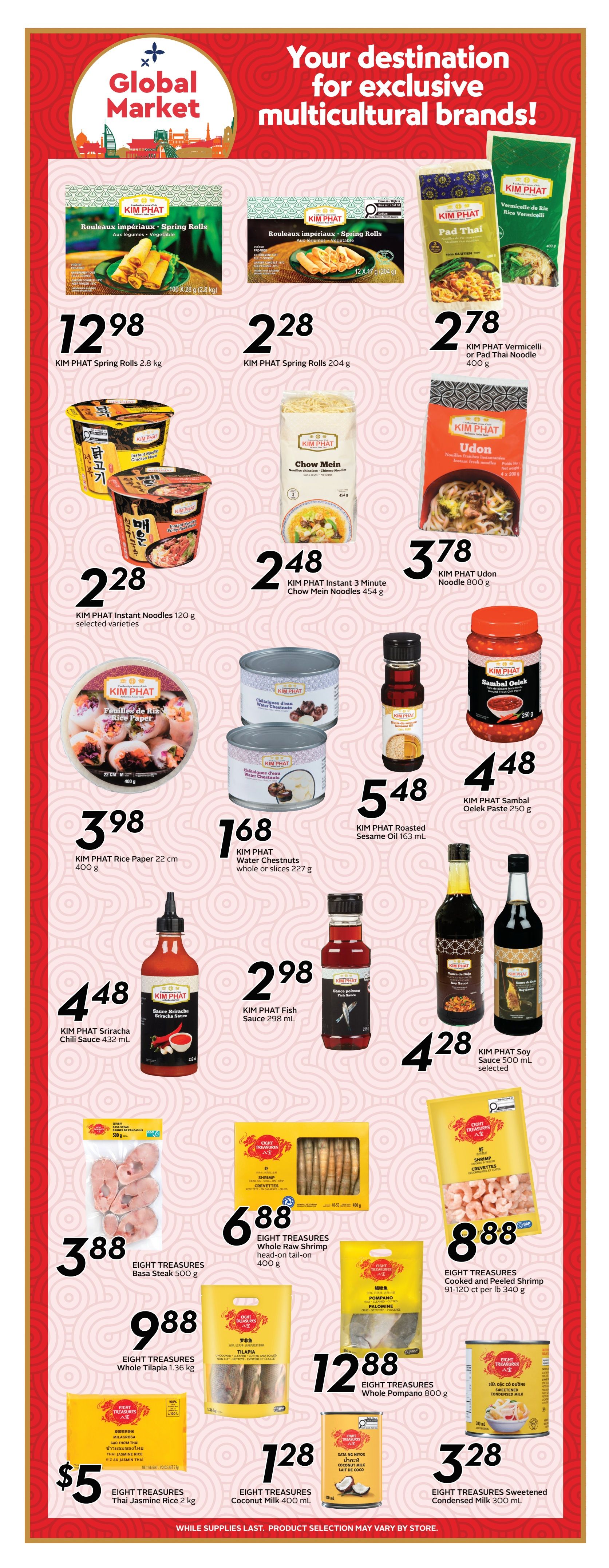 Safeway flyer page 14 featuring 'Global Market' exclusive multicultural brands. Offers include KIM PHAT Spring Rolls at $12.98 for 2.8 kg and $2.28 for 204 g. KIM PHAT Vermicelli or Pad Thai Noodle 400 g is $2.78. KIM PHAT Instant Noodles 120 g (selected varieties) are $2.28, and KIM PHAT Instant 3 Minute Chow Mein Noodles 454 g are $2.48. KIM PHAT Udon Noodle 800 g is $3.78. KIM PHAT Rice Paper 22 cm 400 g is $3.98. KIM PHAT Water Chestnuts (whole or slices) 227 g are $1.68. KIM PHAT Roasted Sesame Oil 163 mL is $5.48. KIM PHAT Sambal Oelek Paste 250 g is $4.48. KIM PHAT Sriracha Chili Sauce 432 mL is $4.48. KIM PHAT Fish Sauce 298 mL is $2.98. KIM PHAT Soy Sauce 500 mL (selected) is $4.28. EIGHT TREASURES Basa Steak 500 g is $3.88. EIGHT TREASURES Whole Raw Shrimp head-on tail-on 400 g is $6.88. EIGHT TREASURES Cooked and Peeled Shrimp 91-120 ct per lb 340 g is $8.88. EIGHT TREASURES Whole Tilapia 1.36 kg is $9.88. EIGHT TREASURES Whole Pompano 800 g is $12.88. EIGHT TREASURES Thai Jasmine Rice 2 kg is $5. EIGHT TREASURES Coconut Milk 400 mL is $1.28. EIGHT TREASURES Sweetened Condensed Milk 300 mL is $3.28. While supplies last. Product selection may vary by store.