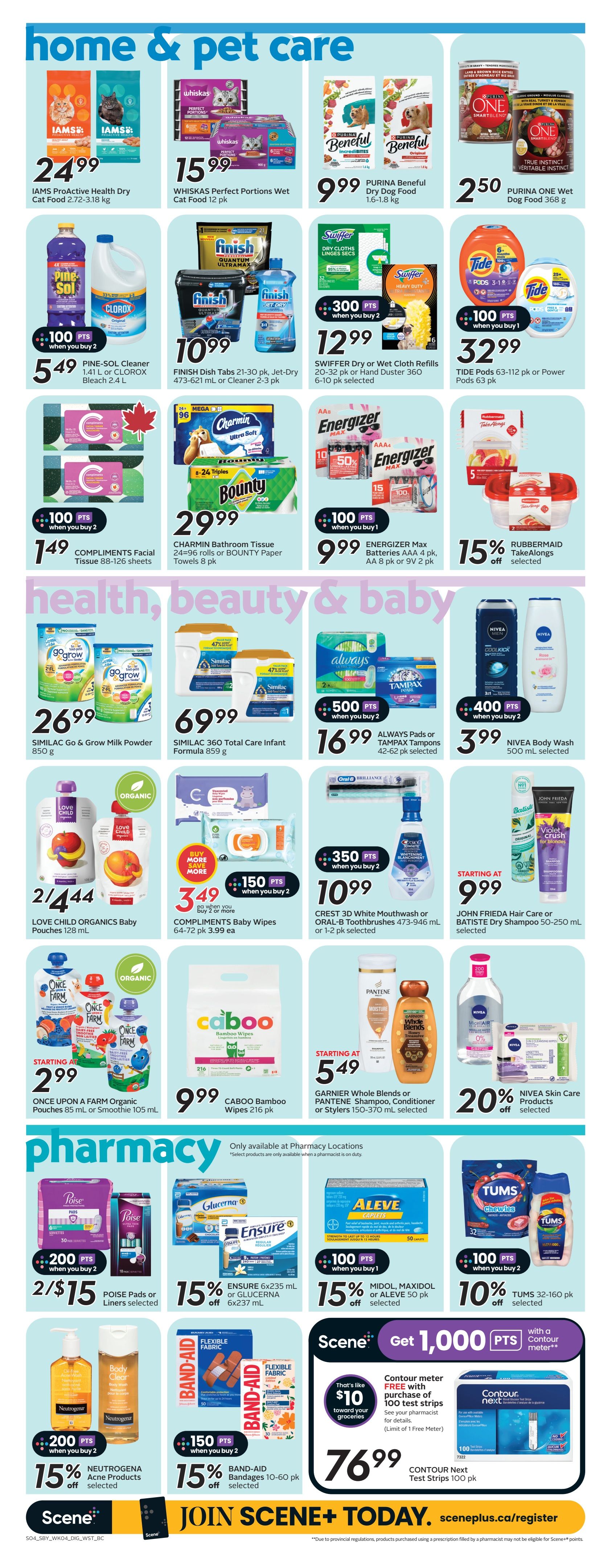Safeway flyer page 18 features home, pet care, health, beauty, and pharmacy sections. In home and pet care, find IAMS ProActive Health Dry Cat Food for $24.99, WHISKAS Perfect Portions Wet Cat Food 12 pk for $15.99, PURINA Beneful Dry Dog Food 1.6-1.8 kg for $9.99, and PURINA ONE Wet Dog Food 368 g for $2.50. Also available are PINE-SOL Cleaner 1.4 L or CLOROX Bleach 2.4 L for $5.49 with 100 bonus points when you buy 2, FINISH Dish Tabs 21-30 pk, Jet-Dry 473-621 mL or Cleaner 2-3 pk for $10.99, SWIFFER Dry or Wet Cloth Refills 20-32 pk or Hand Duster 6-10 pk selected for $12.99 with 300 bonus points when you buy 2, and TIDE Pods 63-112 pk or Power Pods 63 pk for $32.99 with 100 bonus points when you buy 1. COMPLIMENTS Facial Tissue 88-126 sheets are $1.49 with 100 bonus points when you buy 2. CHARMIN Bathroom Tissue 24-96 rolls or BOUNTY Paper Towels 8 pk are $29.99. ENERGIZER Max Batteries AA 8 pk or AAA 8 pk or 9V 2 pk are $9.99 with 100 bonus points when you buy 1, and get 15% off selected RUBBERMAID TakeAlong containers. In health, beauty, and baby, SIMILAC Go & Grow Milk Powder 850 g is $26.99, SIMILAC 360 Total Care Infant Formula 850 g is $69.99. ALWAYS Pads or TAMPAX Tampons 42-62 pk selected are $16.99 with 500 bonus points when you buy 2. LOVE CHILD ORGANICS Baby Pouches 128 mL are 2 for $4.44. COMPLIMENTS Baby Wipes 64-72 pk are $3.49 when you buy 2 or more, with 150 bonus points when you buy 2. CREST 3D White Mouthwash or ORAL-B Toothbrushes 473-946 mL or 1-2 pk selected are $10.99 with 350 bonus points when you buy 2. ONCE UPON A FARM Organic Pouches 85 mL or Smoothie 105 mL start at $2.99. CABOO Bamboo Wipes 216 pk are $9.99. GARNIER Whole Blends or Pantene Shampoo, Conditioner or Stylers 150-370 mL selected start at $5.49. Get 20% off selected NIVEA Skin Care Products. NIVEA Body Wash 500 mL selected is $3.99 with 400 bonus points when you buy 2. JOHN FRIEDA Hair Care or BATISTE Dry Shampoo 50-250 mL selected starts at $9.99. In pharmacy, POISE Pads or Liners selected are 2 for $15 with 200 bonus points when you buy 2. ENSURE 6x235 mL or GLUCERNA 6x237 mL are 15% off with 100 bonus points when you buy 1. MIDOL, MAXIDOL or ALEVE 50 pk selected are 15% off with 100 bonus points when you buy 1. NEUTROGENA Acne Products selected are 15% off with 200 bonus points when you buy 2. BAND-AID Bandages 10-60 pk selected are 15% off with 150 bonus points when you buy 2. TUMS 32-160 pk selected are 10% off with 100 bonus points when you buy 2. CONTOUR Next Test Strips 100 pk are $76.99, which includes a FREE Contour meter with purchase of 100 test strips. Join Scene+ today at sceneplus.ca/register.