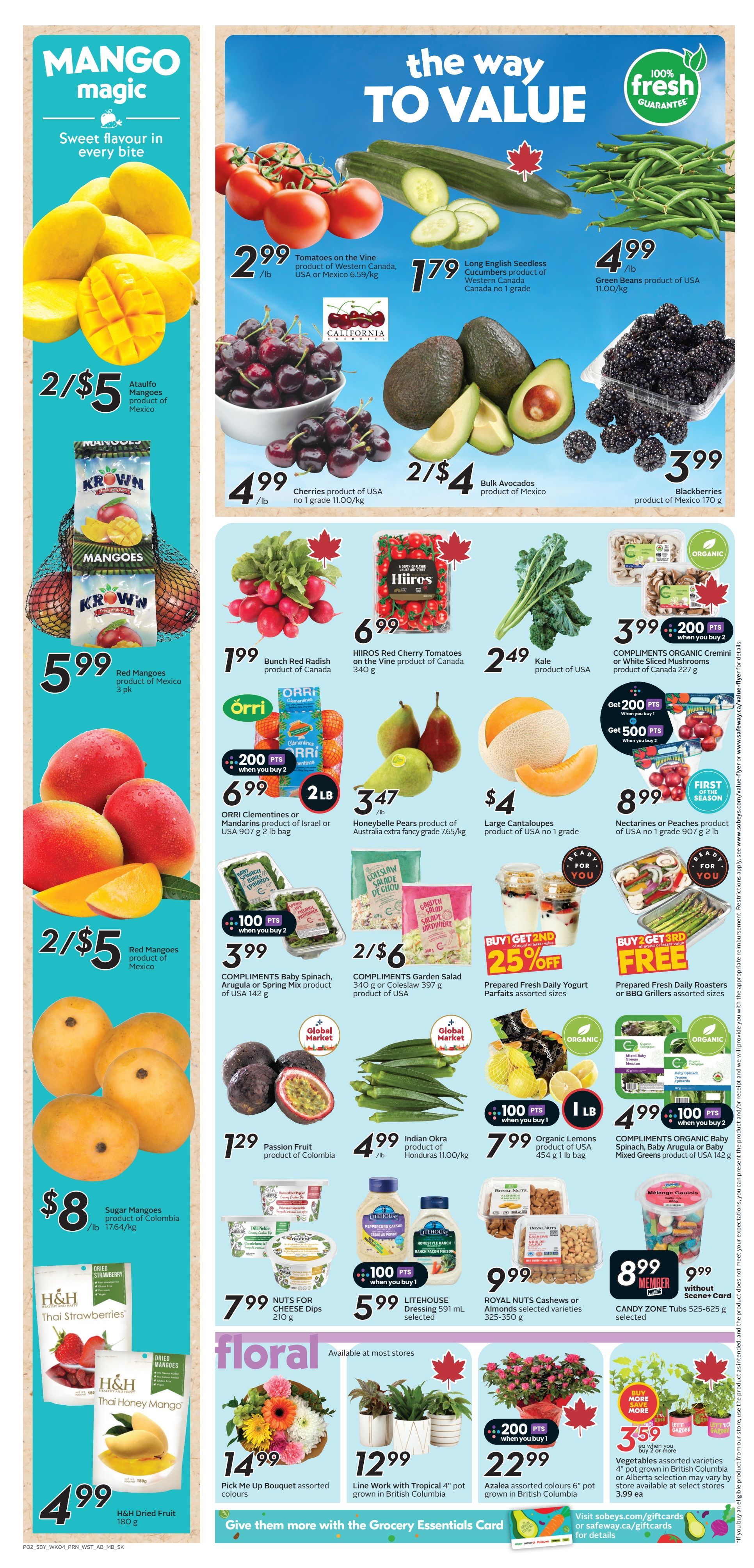 Sobeys weekly flyer specials page 5 features a 'Mango Magic' promotion with Ataulfo Mangoes from Mexico at 2 for $5 and Red Mangoes at $5.99 for a 3-pack. H&H Thai Strawberries and H&H Thai Honey Mangoes are also featured, with H&H Dried Fruit at $4.99 for 180g. The main section showcases 'The Way to Value' with Tomatoes on the Vine from Western Canada, USA or Mexico for $2.99/lb, Long English Seedless Cucumbers from Western Canada for $1.79, and Green Beans from the USA for $4.99/lb. Cherries from the USA are $4.99/lb. Bulk Avocados from Mexico are 2 for $4. Blackberries from Mexico are $3.99 for 170g. Other produce includes Bunch Red Radish from Canada for $1.99, HIIRQS Red Cherry Tomatoes on the Vine from Canada for $6.99, Kale from the USA for $2.49, and ORRI Clementines or Mandarins from Israel or USA for $6.99 for a 2 lb bag, earning 200 points when you buy 2. Honeybelle Pears from Australia are $3.47/lb. Large Cantaloupes from the USA are $4. Compliments Organic Cremini or White Sliced Mushrooms from the USA are $3.99 when you buy 2, earning 200 points. Nectarines or Peaches from the USA are $8.99 for a 907g 2 lb bag. Passion Fruit from Colombia is $1.29/lb. Indian Okra from Honduras is $4.99/lb. Organic Lemons from the USA are $7.99 for 454g 1 lb bag, earning 100 points when you buy 1. Compliments Organic Baby Spinach, Baby Arugula or Baby Mixed Greens from the USA are $4.99 when you buy 2, earning 100 points. Compliments Garden Salad is 2 for $6. Prepared Fresh Daily Yogurt Parfaits are assorted sizes with a buy 1 get 2nd 25% off offer. Prepared Fresh Daily Roasters or BBQ Grillers are assorted sizes with a buy 2 get 3rd FREE offer. The floral section includes Pick Me Up Bouquet assorted colours for $14.99 and Line Work with Tropical 4' pot grown in British Columbia for $12.99. Azalea assorted colours 6' pot grown in British Columbia are $22.99, earning 200 points when you buy 2. Also featured are Nuts for Cheese Dips for $7.99 for 210g and Litehouse Dressing for $5.99 for 591 ml. Royal Nuts Cashews or Almonds are $9.99 for 325-350g. Candy Zone Tubs are $8.99 without a Scene+ card, and $9.99 with a Scene+ card.