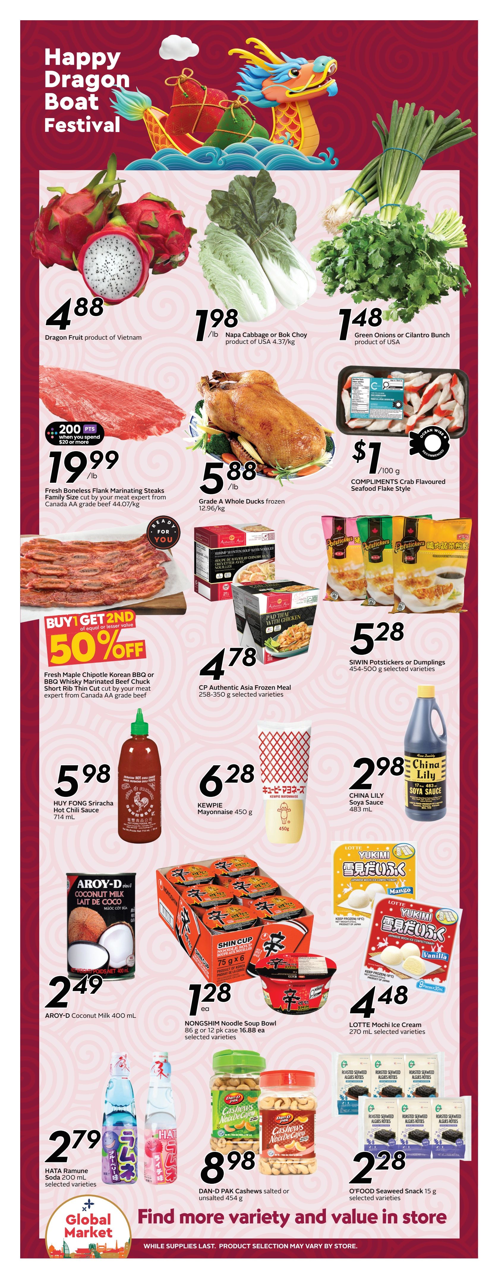 Sobeys weekly flyer specials page 9 features a Happy Dragon Boat Festival theme. Promotions include Dragon Fruit for $4.88, Napa Cabbage or Bok Choy for $1.98/lb, and Green Onions or Cilantro Bunch for $1.48. Fresh Boneless Flank Marinating Steaks are $19.99/lb with 200 bonus points when you spend $20 or more. Grade A Whole Ducks are $5.88/lb. Compliments Crab Flavoured Seafood Flake Style is $1/100g. A buy 1 get 2nd at 50% off offer applies to Fresh Maple Chipotle Korean BBQ or BBQ Whisky Marinated Beef Chuck Short Rib Thin Cut. CP Authentic Asia Frozen Meals are $4.78. SIWIN Potstickers or Dumplings are $5.28. HUY FONG Sriracha Hot Chili Sauce is $5.98. KEWPIE Mayonnaise 450g is $6.28. CHINA LILY Soya Sauce is $2.98. AROY-D Coconut Milk is $2.49. NONGSHIM Noodle Soup Bowls are $1.28 each or $16.88 per 12 pk case. LOTTE Mochi Ice Cream is $4.48. HATA Ramune Soda is $2.79. DAN-D PAK Cashews salted or unsalted 450g are $8.98. O'FOOD Seaweed Snack 15g is $2.28. The flyer encourages shoppers to find more variety and value in store.