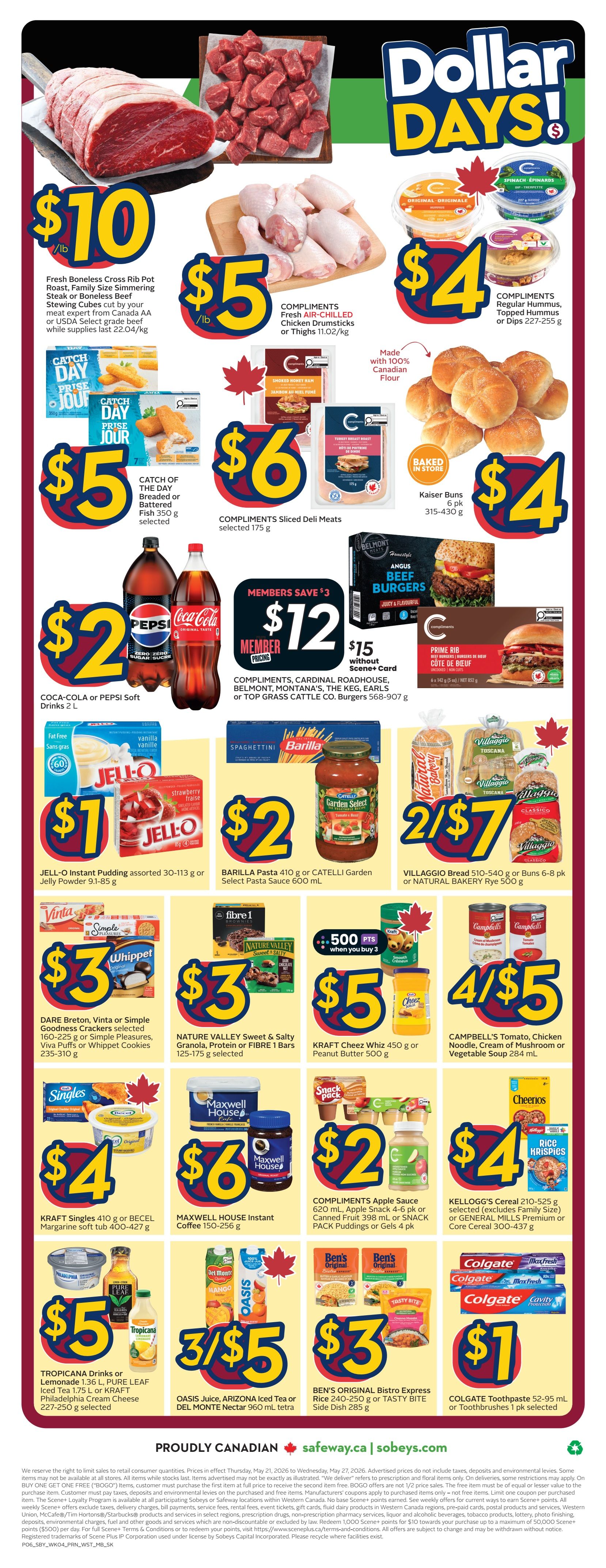 Sobeys weekly flyer specials page 3. Featuring 'Dollar Days!' promotions. Fresh Boneless Cross Rib Pot Roast or Family Size Simmering Steak or Boneless Beef Stewing Cubes are $10/lb. Compliments Fresh Air-Chilled Chicken Drumsticks or Thighs are $5/lb. Compliments Regular Hummus or Dips are $4. Kaiser Buns are $4 for a 6-pack. Catch of the Day Breaded or Battered Fish is $5. Compliments Sliced Deli Meats are $6 for selected 175g. Coca-Cola or Pepsi Soft Drinks are $2 for 2L bottles. Members save $3 on Compliments, Cardinal Roadhouse, Belmont, Montana's, The Keg, Earls or Top Grass Cattle Co. Burgers, priced at $12 for members or $15 without Scene+ Card. JELL-O Instant Pudding or Jelly Powder is $1. Barilla Pasta or Catelli Garden Select Pasta Sauce is $2. Villaggio Bread or Natural Bakery Rye Bread is 2 for $7. Dare Breton, Vinta or Simple Goodness Crackers or Viva Puffs or Whippet Cookies are $3. Nature Valley Sweet & Salty Granola, Protein or Fibre Bars are $3. Kraft Cheez Whiz or Peanut Butter is $5. Campbell's Tomato, Chicken Noodle, Cream of Mushroom or Vegetable Soup is 4 for $5. Kraft Singles or Becel Margarine Soft Tub are $4. Maxwell House Instant Coffee is $6. Compliments Apple Snack or Canned Fruit or Snack Pack Puddings or Gels are $4. Cheerios Cereal or General Mills Premium or Core Cereal are $4. Tropicana Drinks or Lemonade and Pure Leaf Iced Tea are 3 for $5. Oasis Juice, Arizona Iced Tea or Del Monte Nectar are 3 for $5. Ben's Original Bistro Express Rice or Tasty Bite Side Dish are $3. Colgate Toothpaste is $1.
