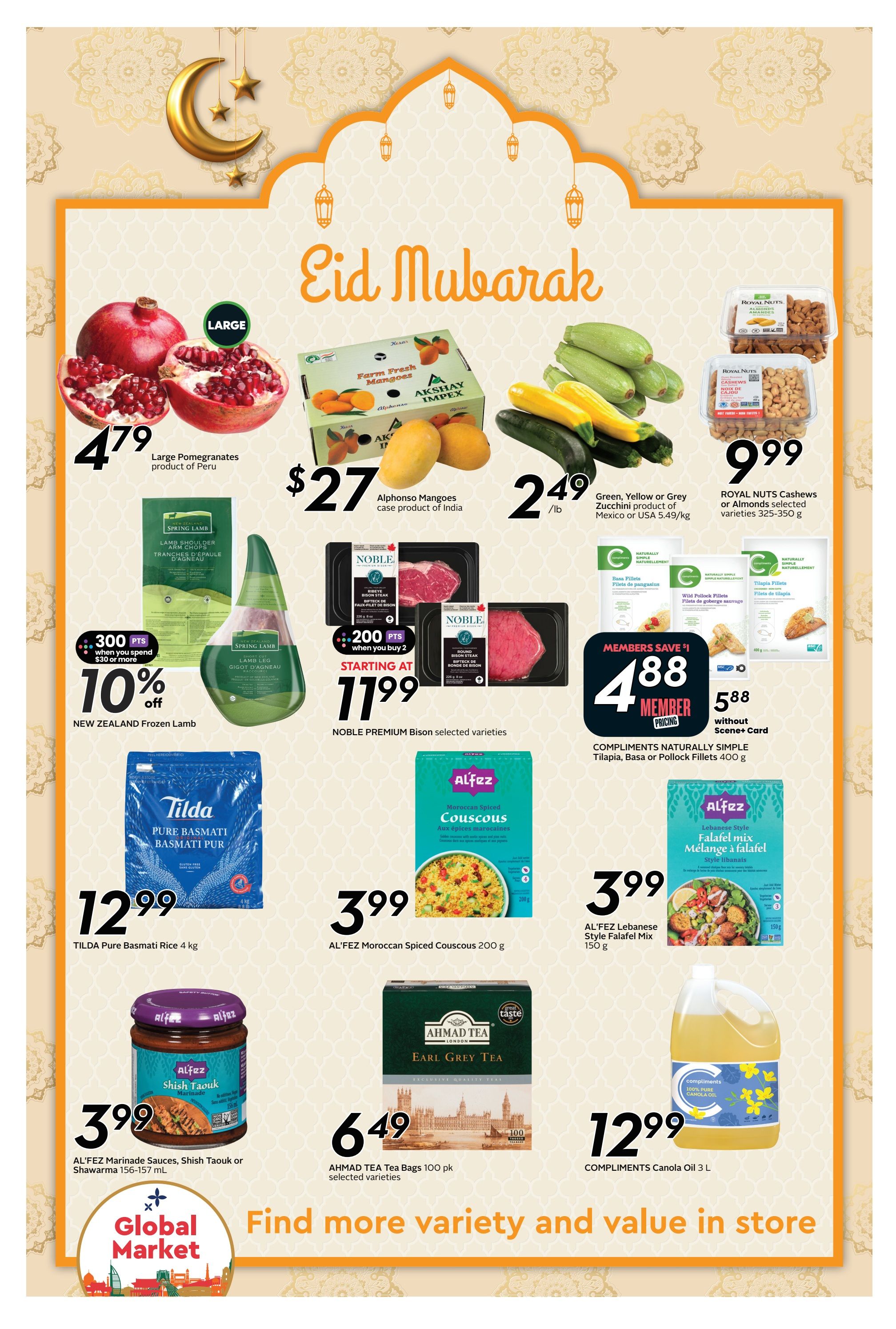 Sobeys weekly flyer specials page 10 features Eid Mubarak themed deals. Large Pomegranates are $4.79. Akshay Impex Alphonso Mangoes are $27 per case, product of India. Green, Yellow or Grey Zucchini are $2.49/lb, product of Mexico or USA. ROYAL NUTS Cashews or Almonds are $9.99 for 325-350g varieties. NEW ZEALAND Frozen Lamb Shoulder or Leg is 10% off with 300 bonus points when you spend $30 or more. NOBLE PREMIUM Bison selected varieties, including Ribeye and Round cuts, start at $11.99 when you buy 2 and get 200 bonus points. COMPLIMENTS Naturally Simple Tilapia, Basa or Pollock Fillets are $4.88 for members (with Scene+ card) or $5.88 without for 400g. TILDA Pure Basmati Rice is $12.99 for 4 kg. AL'FEZ Moroccan Spiced Couscous is $3.99 for 200g. AL'FEZ Lebanese Style Falafel Mix is $3.99 for 150g. AL'FEZ Marinade Sauces, Shish Taouk or Shawarma are $3.99 for 156-157 mL. AHMAD TEA Earl Grey Tea bags are $6.49 for 100 pk selected varieties. COMPLIMENTS Canola Oil is $12.99 for 3 L. The page also highlights 'Find more variety and value in store' with a Global Market graphic.