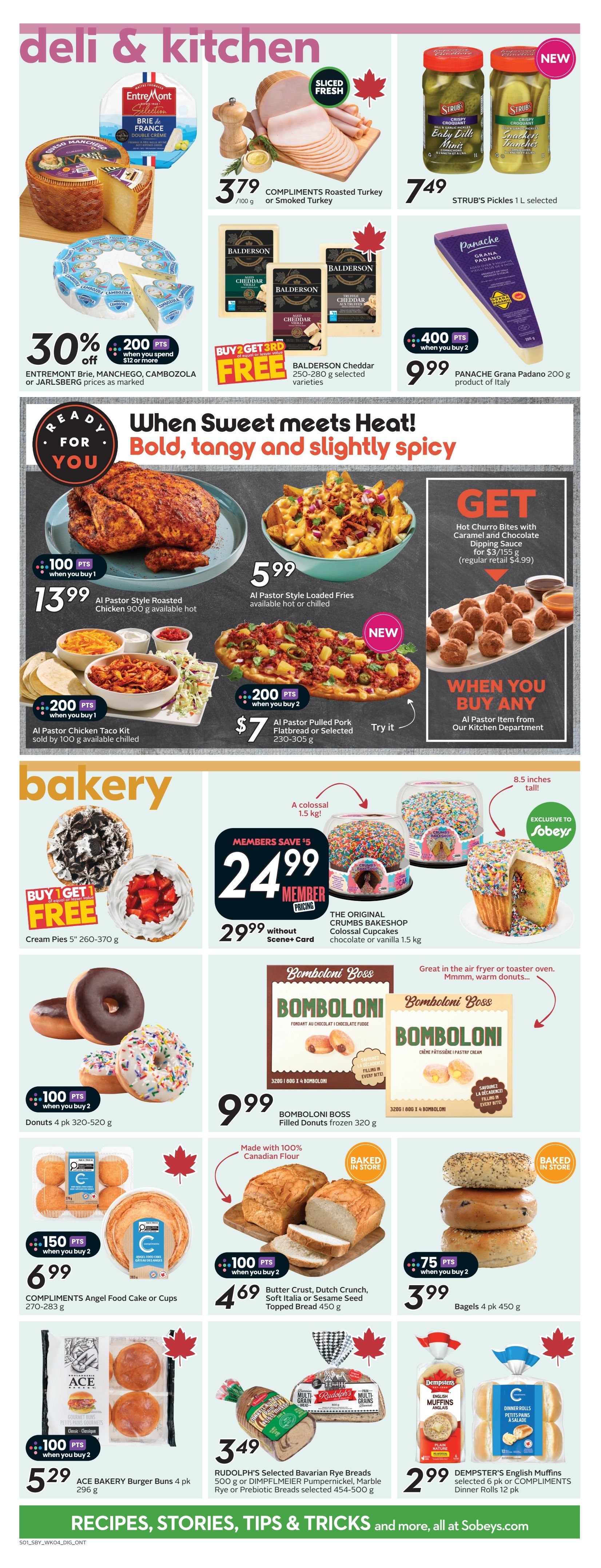 Sobeys flyer page 15 features deli and kitchen items, and bakery goods. In the deli section, find Compliments Roasted Turkey or Smoked Turkey for $3.79/100g, Strub's Pickles 1L for $7.49, and Balderson Cheddar 250-280g selected varieties with a Buy 2 Get 3rd Free offer. Panache Grana Padano 200g from Italy is $9.99 with 400 bonus points when you buy 2. Also featured are Entremont Brie, Manchego, Cambozola or Jarlsberg cheeses with 30% off and 200 bonus points when you spend $12 or more. The 'When Sweet meets Heat' section includes Al Pastor Style Roasted Chicken 900g for $13.99 with 100 bonus points when you buy 1, Al Pastor Style Loaded Fries for $5.99, and Al Pastor Pulled Pork Flatbread or Selected 230-305g for $7 with 200 bonus points when you buy 2. A special offer on Hot Churro Bites with Caramel and Chocolate Dipping Sauce is $3/155g. The bakery section highlights Cream Pies 5' 260-370g with a Buy 1 Get 1 Free offer. The Original Crumbs Bakeshop Colossal Cupcakes (chocolate or vanilla, 1.5kg) are $24.99 for members, a saving of $5, or $29.99 without a Scene+ Card. Donuts 4 pk 320-520g are $9.99 with 100 bonus points when you buy 2. Bomboloni Boss Filled Donuts frozen 320g are $9.99. Compliments Angel Food Cake or Cups 270-283g are $6.99 with 150 bonus points when you buy 2. Butter Crust, Dutch Crunch, Soft Italia or Sesame Seed Topped Bread 450g is $4.69 with 100 bonus points when you buy 2. Bagels 4 pk 450g are $3.99 with 75 bonus points when you buy 2. Ace Bakery Burger Buns 4 pk 296g are $5.29 with 100 bonus points when you buy 2. Rudolph's Selected Bavarian Rye Breads 500g or Dimpflmeier Pumpernickel, Marble Rye or Prebiotic Breads selected 454-500g are $3.49. Dempster's English Muffins selected 6 pk or Compliments Dinner Rolls 12 pk are $2.99.