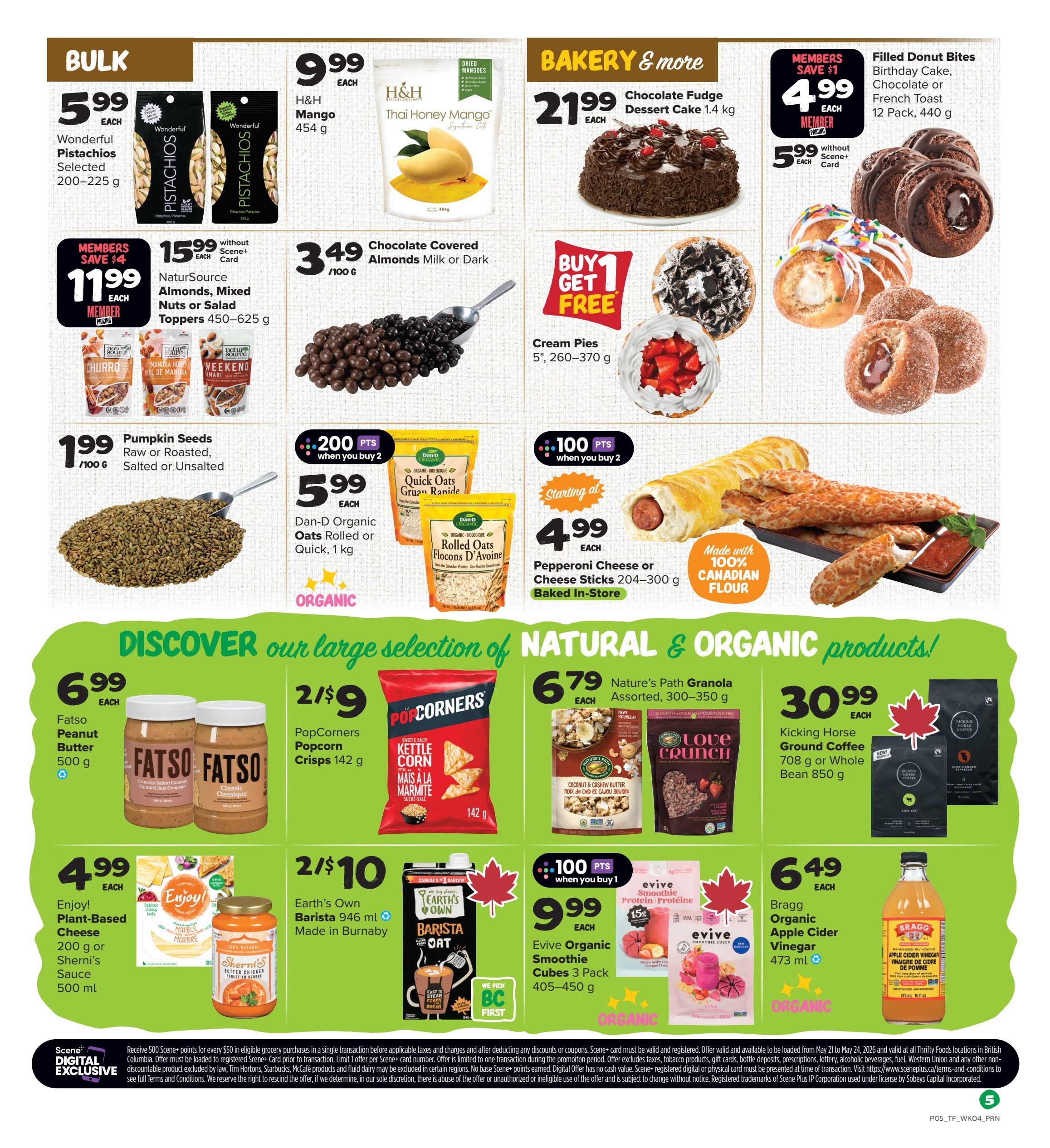 Thrifty Foods weekly flyer specials page 8 features bulk items like Wonderful Pistachios for $5.99 and NaturSource Almonds, Mixed Nuts or Salad Toppers for $11.99 with Scene+ card. Also available are H&H Thai Honey Mango for $9.99, Chocolate Covered Almonds for $3.49/100g, and Pumpkin Seeds for $1.99/100g. Bakery items include a Chocolate Fudge Dessert Cake for $21.99 and Filled Donut Bites for $4.99 with Scene+ card. Cream Pies are buy 1 get 1 free. Organic products include Dan-D Organic Oats for $5.99 when you buy 2, Nature's Path Granola for $6.79, Kicking Horse Ground Coffee for $30.99, Bragg Organic Apple Cider Vinegar for $6.49, and Evive Organic Smoothie Cubes for $9.99 when you buy 2. Other deals include Fatso Peanut Butter for $6.99 and PopCorners Popcorn Crisps for 2 for $9. Enjoy Plant-Based Cheese or Sherni's Sauce for $4.99 and Earth's Own Barista 946 ml for 2 for $10.