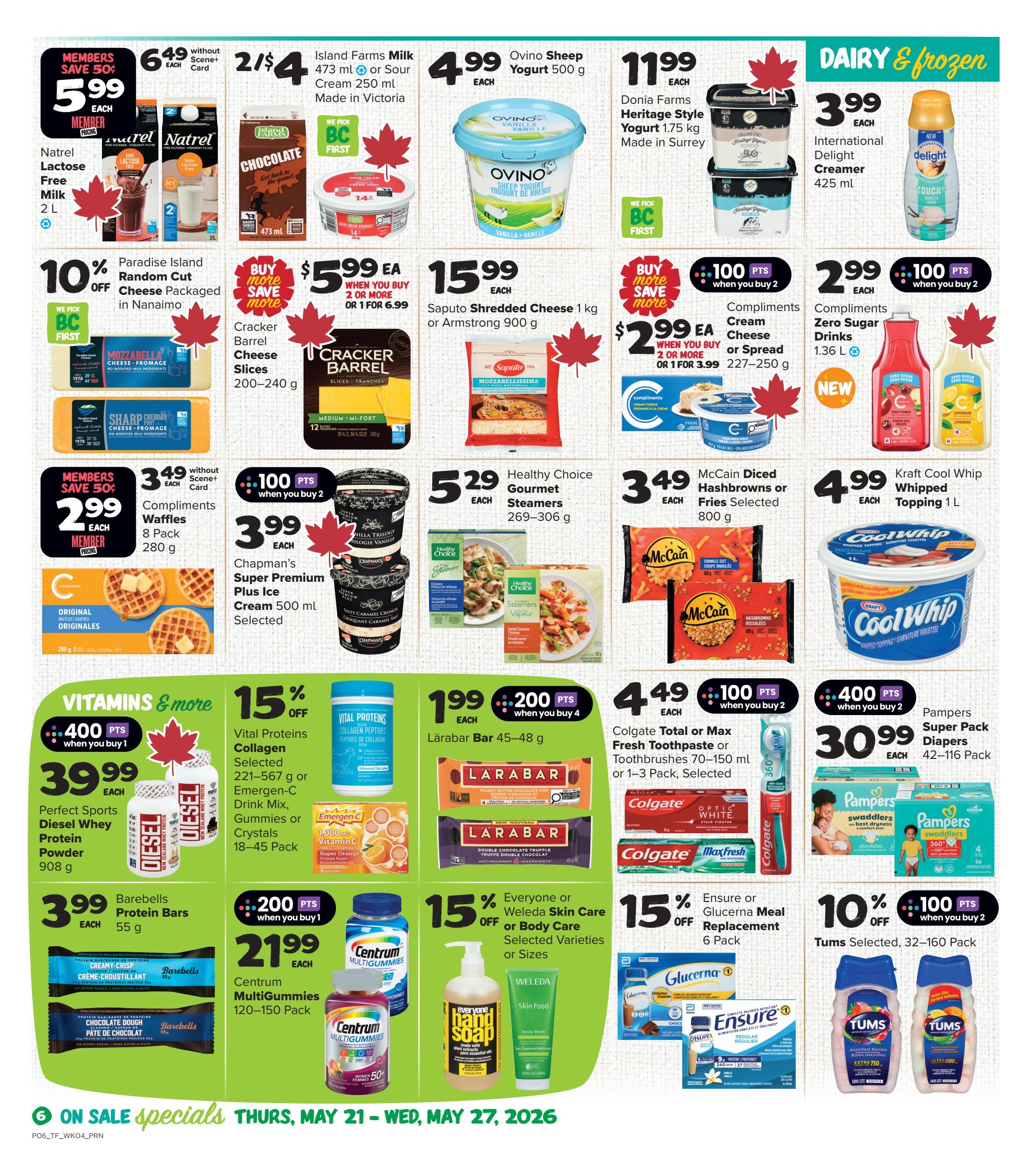 Thrifty Foods weekly flyer specials page 9 features dairy and frozen deals. Natrel Lactose Free Milk 2L is $5.99 each for members. Island Farms Milk 473 mL or Sour Cream 250 mL is 2 for $4. Ovino Sheep Yogurt 500g is $4.99 each. Donia Farms Heritage Style Yogurt 1.75kg is $11.99 each. International Delight Creamer 425 mL is $3.99 each. Paradise Island Random Cut Cheese Packaged in Nanaimo is 10% off. Cracker Barrel Cheese Slices 200-240g are $5.99 each when you buy 2, or $6.99 each when you buy 1. Saputo Shredded Cheese 1kg or Armstrong 900g is $15.99 each. Compliments Cream Cheese Spread 227-250g is $2.99 each when you buy 2, or $3.99 each when you buy 1, and includes 100 points when you buy 2. Compliments Zero Sugar Drinks 1.36L are $2.99 each and include 100 points when you buy 2. Compliments Waffles 8 Pack 280g are $2.99 each for members. Chapman's Super Premium Plus Ice Cream 500 mL is $3.99 each. McCain Diced Hashbrowns or Fries Selected 800g are $3.49 each. Kraft Cool Whip Whipped Topping 1L is $4.99 each. Vitamins & More section includes Perfect Sports Diesel Whey Protein Powder 908g for $39.99 each with 400 points when you buy 1. Barebells Protein Bars 55g are $3.99 each. Vital Proteins Collagen Selected 221-567g or Emergen-C Drink Mix, Gummies or Crystals 18-45 Pack are 15% off. Lärabar 45-48g are $1.99 each with 200 points when you buy 1. Colgate Total or Max Fresh Toothpaste or Toothbrushes 70-150 mL or 1-3 Pack are $4.49 each with 100 points when you buy 2. Pampers Super Pack Diapers 42-116 Pack are $30.99 each. Weleda Skin Care or Body Care Selected Varieties or Sizes are 15% off. Ensure or Glucerna Meal Replacement 6 Pack are 15% off. Tums Selected 32-160 Pack are 10% off with 100 points when you buy 2. The flyer is on sale from Thursday, May 21 to Wednesday, May 27, 2026.