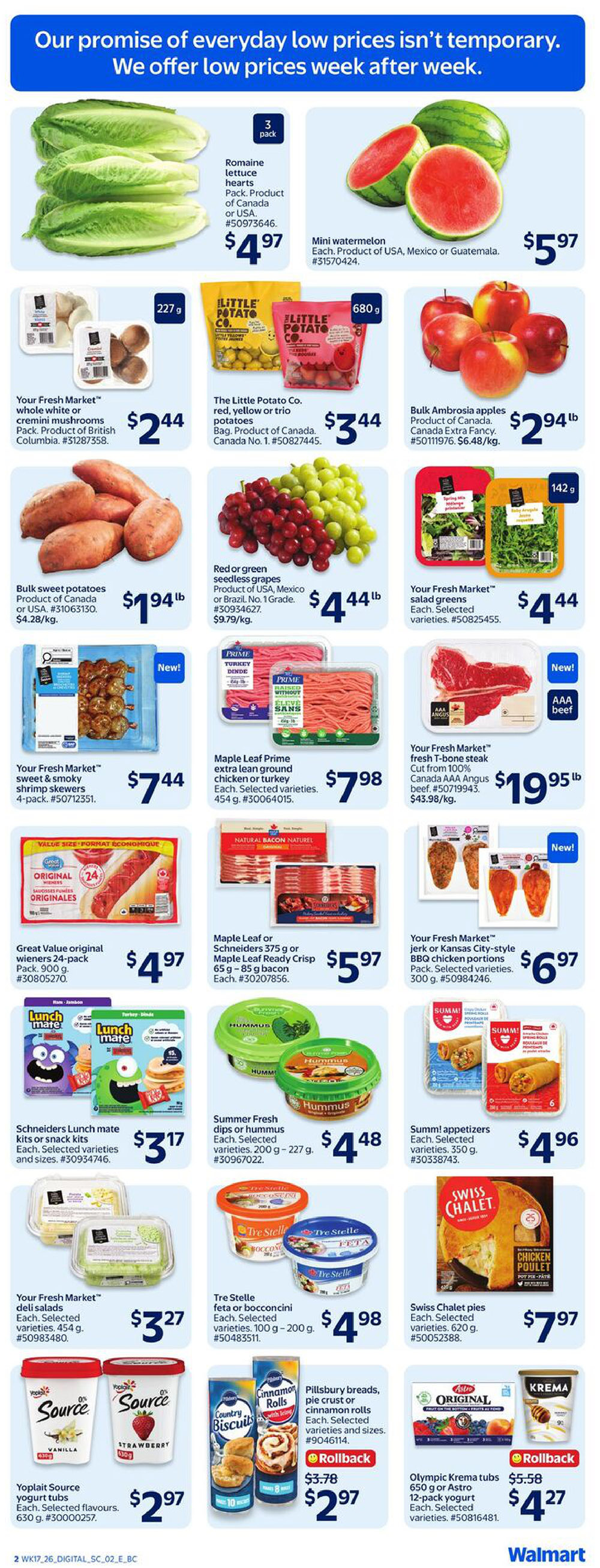 Walmart Canada weekly flyer specials page 5 features a variety of fresh produce and grocery items. Highlights include a 3-pack of Romaine lettuce hearts for $4.97, mini watermelons for $5.97, Your Fresh Market whole white or cremini mushrooms for $2.44, and The Little Potato Co. red, yellow, or trio potatoes for $3.44. Also available are bulk sweet potatoes for $1.94/lb, red or green seedless grapes for $4.44/lb, and Your Fresh Market salad greens for $4.44. Meat and poultry options include Your Fresh Market sweet & smoky shrimp skewers for $7.44, Maple Leaf Prime extra lean ground chicken or turkey for $7.98, Great Value original wieners 24-pack for $4.97, Maple Leaf or Schneiders 375g or Maple Leaf Ready Crisp 65g-85g bacon for $5.97, Your Fresh Market jerk or Kansas City-style BBQ chicken portions for $6.97, and Your Fresh Market AAA Angus beef T-bone steak for $19.95/lb. Lunchtime options include Schneiders Lunch mate kits or snack kits for $3.17. Other featured items are Summer Fresh dips or hummus for $4.48, Summ! appetizers for $4.96, Your Fresh Market deli salads for $3.27, Tre Stelle feta or bocconcini for $4.98, Swiss Chalet pies for $7.97, Yoplait Source yogurt tubs for $2.97, Pillsbury breads, pie crust or cinnamon rolls on rollback for $2.97 (originally $3.78), and Olympic Krema tubs or Astro 12-pack yogurt on rollback for $4.27 (originally $5.58).
