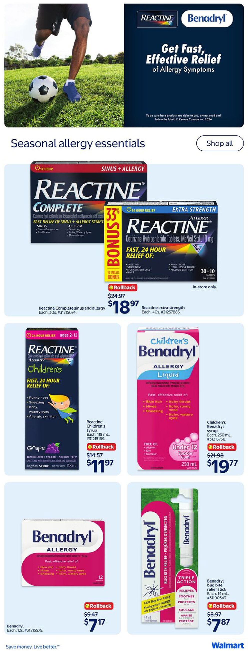 Walmart Canada flyer page 16 featuring seasonal allergy essentials. Includes Reactine Complete sinus and allergy fast relief, 12 hour, 30 count, on rollback from $24.97 to $18.97. Also available is Reactine extra strength allergy tablets, 24 hour relief, 30+10 bonus count, in-store only. Reactine Children's grape syrup, 24 hour relief for ages 2-12, 118 mL, is on rollback from $14.57 to $11.97. Children's Benadryl allergy liquid bubble gum flavour, for under 12, 250 mL, is on rollback from $21.98 to $19.77. Benadryl allergy tablets, 25 mg, 12 count, are on rollback from $9.47 to $7.17. Benadryl bug bite relief stick, 14 mL, is on rollback from $8.97 to $7.87. The page also features an advertisement for Reactine and Benadryl for fast, effective relief of allergy symptoms.