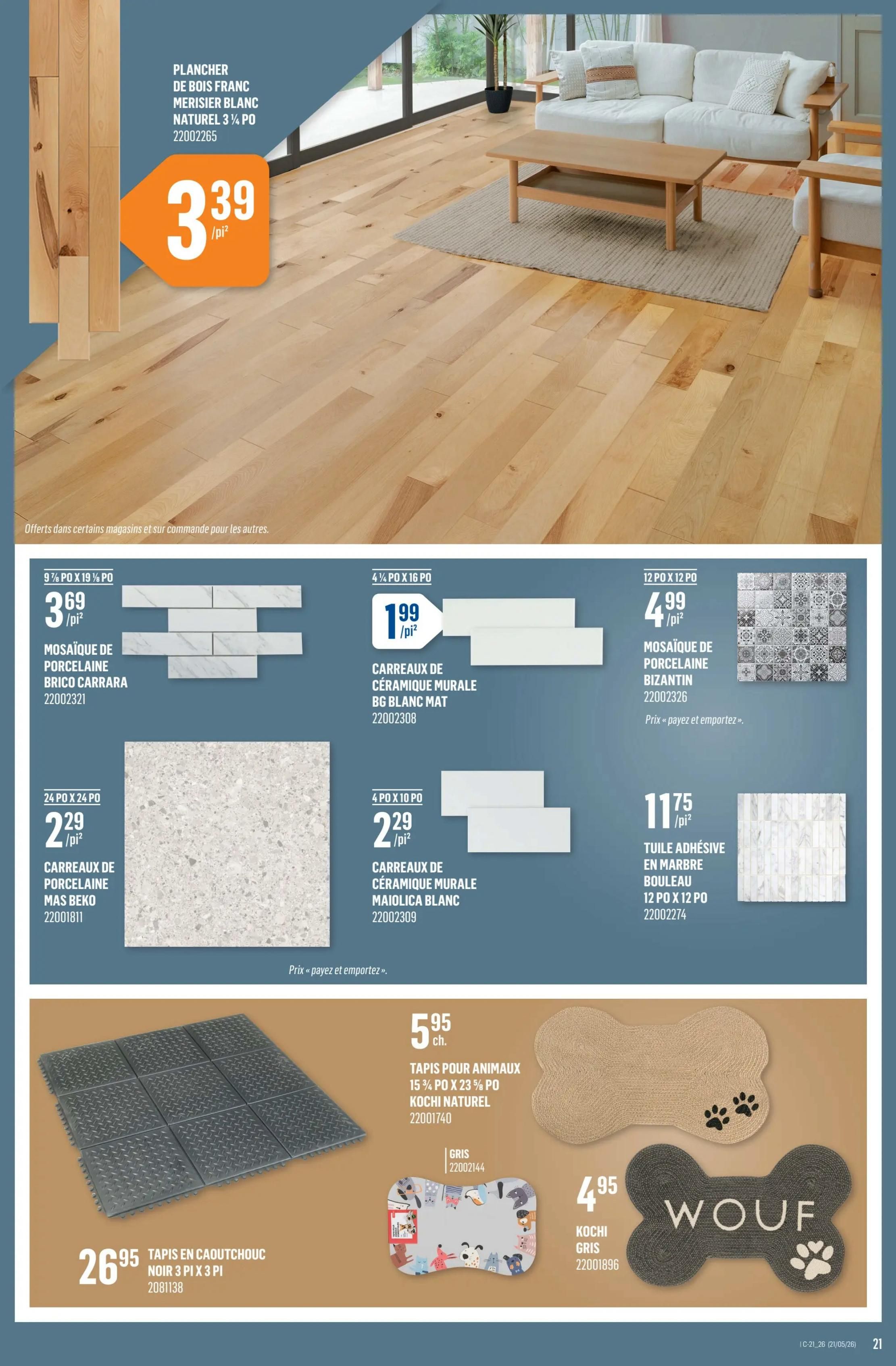 Canac weekly flyer specials, page 21. Features natural white birch plank flooring at $3.39 per square foot. Also available are 9 7/8' x 19 5/8' porcelain mosaic tiles in Carrara for $3.69 per square foot, 4 1/4' x 16' white matte ceramic wall tiles for $1.99 per square foot, and 12' x 12' porcelain mosaic tiles in Bizantin for $4.99 per square foot. Additionally, find 24' x 24' Mas Beko porcelain tiles for $2.29 per square foot, 4' x 10' Maiolica white ceramic wall tiles for $2.29 per square foot, and peel-and-stick marble-look wall tiles (12' x 12') for $11.75. For pet owners, there's a 15 3/4' x 23' Kochi Natural pet mat for $5.95 and a Kochi Grey pet mat for $4.95. Also featured is a black rubber floor mat, 3 ft x 3 ft, for $26.95.