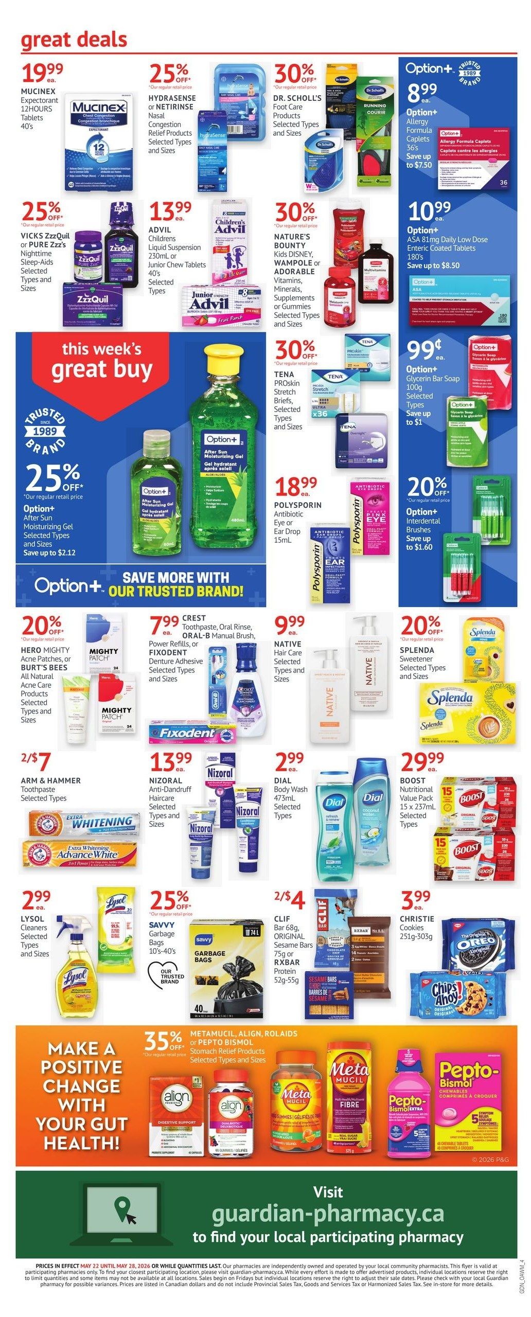 Guardian Pharmacy weekly flyer specials page 4 features great deals on a variety of health and household products. Top deals include Mucinex Expectorant 12 Hour Tablets for $19.99, Hydrasense Nasal Care Products at 25% off, and Dr. Scholl's Foot Care Products at 30% off. Also featured are Vicks ZzzQuil products, Advil Children's Liquid Suspension and Chew Tablets, and Nature's Bounty Vitamins. Option+ brand products are on sale, including Allergy Formula Caplets for $8.99, ASA 81mg Daily Low Dose Tablets for $10.99, After Sun Moisturizing Gel at 25% off, and Glycerin Bar Soap for 99 cents. Other promotions include Polysporin Antibiotic Eye or Ear Drop for $18.99, Hero Mighty Patch and Burt's Bees Acne Patches, Crest Toothpaste and Fixodent Denture Adhesive, Native Hair Care products, and Splenda Sweetener at 20% off. Savings are available on Arm & Hammer Toothpaste (2/$7), Nizoral Anti-Dandruff Haircare, and Dial Body Wash for $2.99. Boost Nutritional Value Drinks are $29.99. Lysol Cleaners are $2.99, Savvy Garbage Bags are 25% off, and Clif Bar and Christie Cookies are also featured. The flyer highlights a 'Make a Positive Change With Your Gut Health' section with 35% off Metamucil, Align, Rolaids, or Pepto Bismol Stomach Relief products. Visit guardian-pharmacy.ca to find your local participating pharmacy.