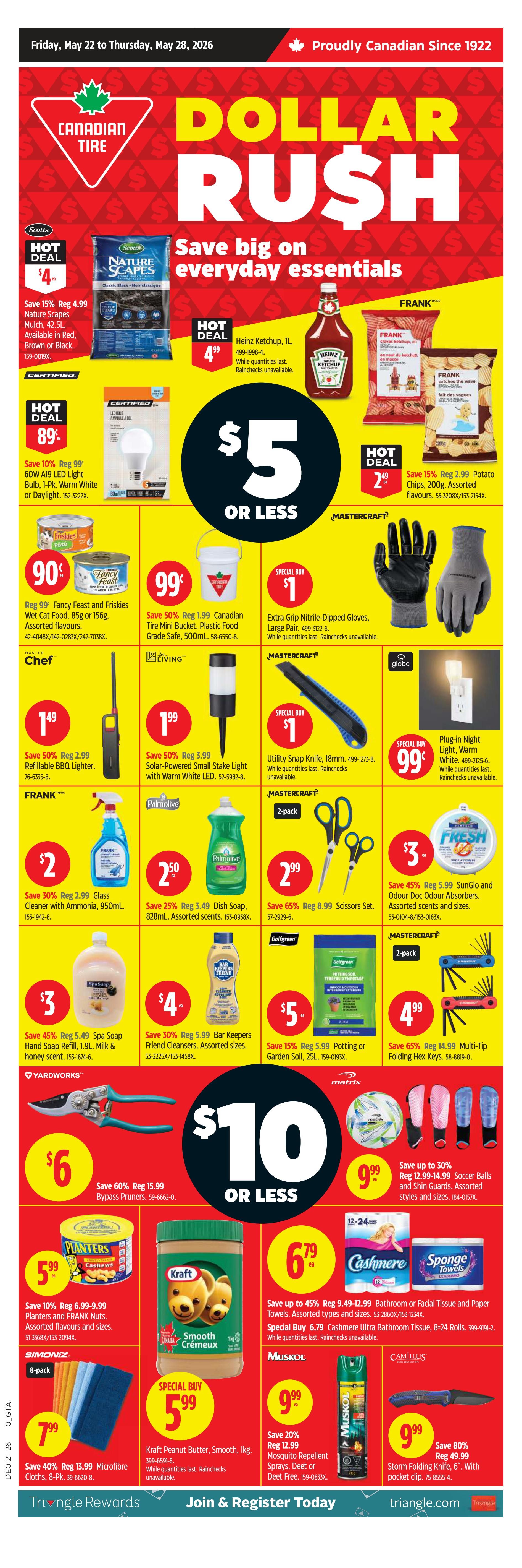 Canadian Tire flyer for May 22 to May 28, 2026, featuring 'Dollar Rush' savings. Deals include Scotts Nature Scapes Mulch for $4, Heinz Ketchup for $4.99, and Frank Potato Chips for $2.49. Mastercraft LED light bulbs are $5 or less. Feast your eyes on 99¢ Fancy Feast and Friskies Wet Cat Food, and 99¢ Canadian Tire Mini Buckets. Special buy on Extra Grip Nitrile-Dipped Gloves for $1. Chef Refillable BBQ Lighter for $1.49. Mastercraft Solar-Powered Small Stake Light for $1.99. Frank Glass Cleaner with Ammonia for $2. Palmolive Dish Soap for $2.50. Mastercraft Scissors 2-pack for $2.99. Spa Soap Hand Soap Refill for $3. Bar Keepers Friend Cleansers for $4. Golfgreen Potting or Garden Soil for $5. Mastercraft Multi-Tip Folding Hex Keys 2-pack for $4.99. Yardworks Bypass Pruners for $6. Matrix Soccer Balls and Shin Guards for $9.99. Kraft Peanut Butter for $5.99. Muskol Mosquito Repellent Sprays for $9.99. Camillus Storm Folding Knife for $9.99. Also featured are Planters Cashews for $5.99, and Simoniz Microfibre Cloths 8-pack for $7.99. Bathroom or Facial Tissue and Paper Towels are on sale, with a Special Buy on Cashmere Ultra Bathroom Tissue for $6.79.