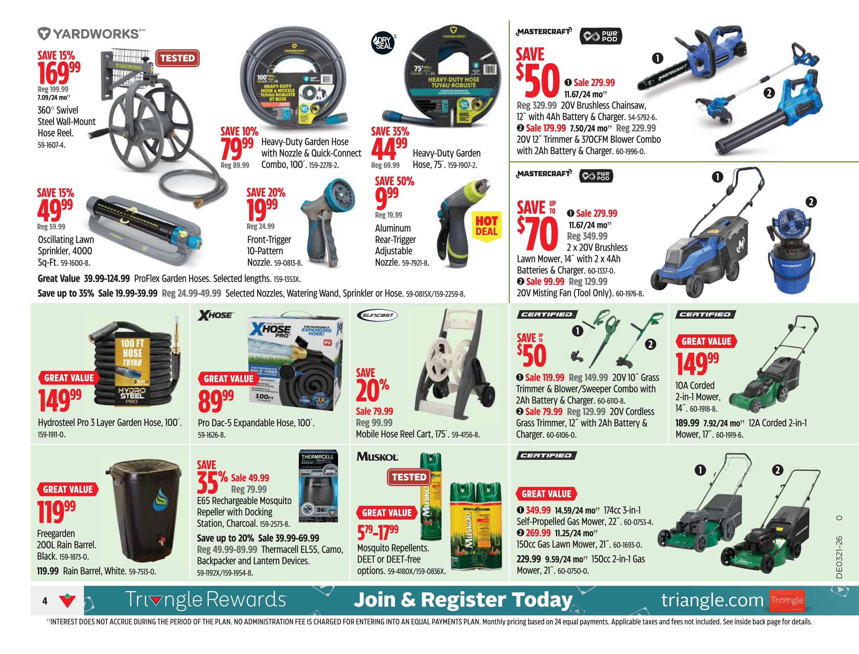 Canadian Tire Ontario flyer page 6 features garden and outdoor equipment. Save 15% on the Yardworks 360° Swivel Steel Wall-Mount Hose Reel for $169.99 (regularly $199.99). Also save 15% on the Yardworks Oscillating Lawn Sprinkler, 4000 Sq-Ft., for $49.99 (regularly $59.99). Great value on ProFlex Garden Hoses, selected lengths, from $39.99-$124.99, with savings up to 35% on selected nozzles, watering wands, sprinklers, or hoses from $19.99-$39.99. Save 10% on a Yardworks Heavy-Duty Garden Hose & Nozzle with Quick-Connect Combo, 100', for $79.99 (regularly $89.99). Save 35% on a Yardworks Heavy-Duty Garden Hose, 75', for $44.99 (regularly $69.99). Save 50% on an Aluminum Rear-Trigger Adjustable Nozzle for $9.99 (regularly $19.99). Great Value on Hydrosteel Pro 3 Layer Garden Hose, 100', for $149.99. Save 20% on a Pro Dac-5 Expandable Hose, 100', for $89.99 (regularly $99.99). Save 20% on a Mobile Hose Reel Cart, 175', for $79.99 (regularly $99.99). Great Value on Freegarden 200L Rain Barrel, Black, for $119.99. Save 35% on E65 Rechargeable Mosquito Repeller with Docking Station for $49.99 (regularly $79.99). Save up to 20% on Thermacell EL55, Camo, Backpacker and Lantern Devices from $39.99-$69.99. Mastercraft offers savings on power tools: Save $50 on a 20V Brushless Chainsaw for $279.99 (regularly $329.99) and a 20V Trimmer & 370CFM Blower Combo with 2Ah Battery & Charger for $229.99 (regularly $370). Save up to $70 on a 14' Lawn Mower with 2x 4Ah Batteries & Charger for $279.99 (regularly $349.99). Save $99.99 on a 20V Misting Fan (Tool Only) for $129.99. Save up to $50 on a 20V Grass Trimmer & Blower/Sweeper Combo with 2Ah Battery & Charger for $119.99 (regularly $149.99). Save $79.99 on a 12' 20V Cordless Trimmer with 2Ah Battery & Charger for $79.99 (regularly $129.99). Great Value on a 10A Corded 2-in-1 Mower, 14', for $149.99. Save $189.99 on a 12A Corded 2-in-1 Mower, 17', for $7.92/24 months. Great Value on a 22' 174cc 3-in-1 Self-Propelled Gas Mower for $349.99. Save $269.99 on a 21' 150cc Gas Lawn Mower for $11.25/24 months. Save $229.99 on a 21' 150cc Gas Lawn Mower for $9.59/24 months. Great Value on Muskol Mosquito Repellents, DEET or DEET-free options, for $5.79-$17.99.