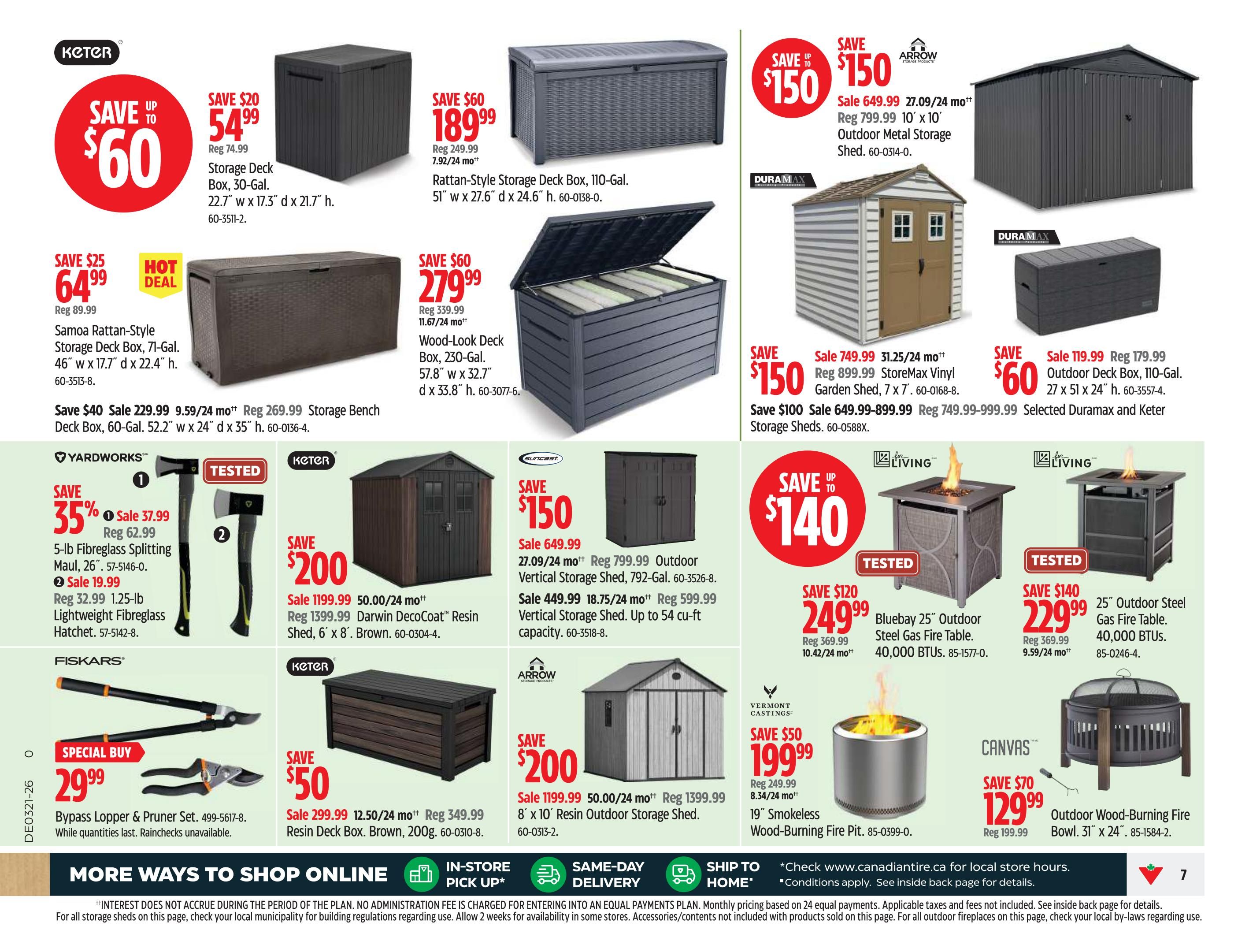 Canadian Tire Ontario flyer page 9 features a variety of outdoor storage solutions and fire pits. Save up to $60 on Keter Storage Deck Boxes, including a 30-Gal. box for $54.99 and a 110-Gal. Rattan-Style box for $189.99. Also featured is a 71-Gal. Samoa Rattan-Style Storage Deck Box for $64.99 and a 60-Gal. Storage Bench Deck Box for $229.99. Save $60 on a Wood-Look Deck Box for $279.99. Outdoor storage sheds are on sale, including a 792-Gal. Vertical Storage Shed for $649.99 and a 54 cu-ft. capacity Vertical Storage Shed for $449.99. Save $200 on an 8' x 10' Resin Outdoor Storage Shed for $1199.99. Tools include a 35% discount on a 5-lb Fibreglass Splitting Maul for $37.99 and a 1.25-lb Lightweight Fibreglass Hatchet for $19.99. A Fiskars Bypass Lopper & Pruner Set is a special buy at $29.99. Fire tables include the Bluebay 25' Outdoor Steel Gas Fire Table for $249.99 and a 25' Outdoor Steel Gas Fire Table for $229.99. Outdoor wood-burning fire pits are also available, with a 19' Smokeless Wood-Burning Fire Pit for $199.99 and an Outdoor Wood-Burning Fire Bowl for $129.99.