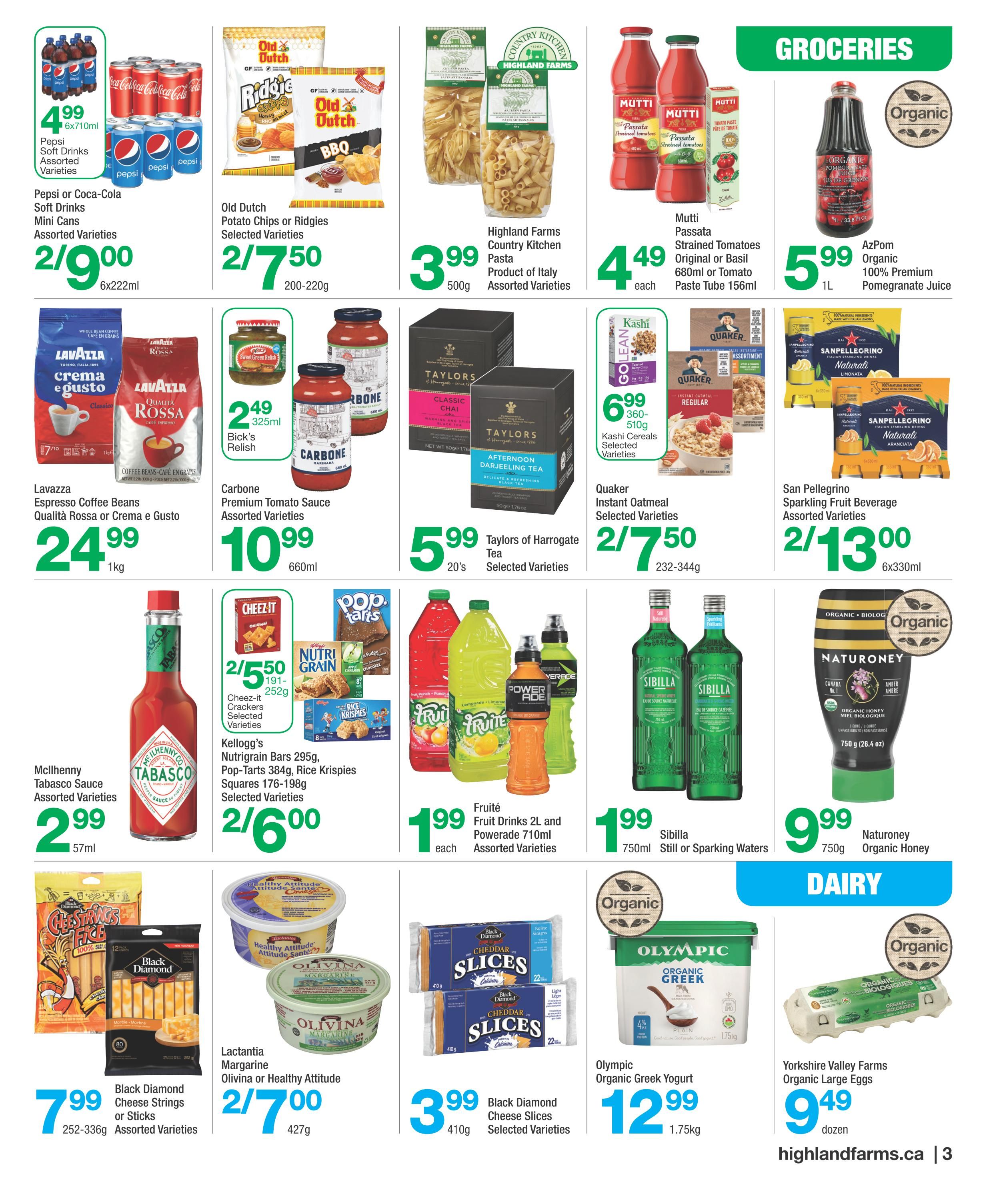 Highland Farms flyer page 3 featuring groceries and dairy. On sale are Pepsi or Coca-Cola soft drinks 6x710ml for $2/9.00, Old Dutch potato chips or riddies 200-220g for $2/7.50, and Highland Farms Country Kitchen pasta 500g for $3.99. Mutti Passata strained tomatoes or paste tube 156ml is $4.49 each. AzPom Organic 100% Premium Pomegranate Juice 1L is $5.99. Lavazza espresso coffee beans 1kg are $24.99. Carbone premium tomato sauce 660ml is $10.99. Taylors of Harrogate tea 20's is $5.99. Kashi cereals 360-510g are $6.99. Quaker instant oatmeal 232-344g is $2/7.50. San Pellegrino sparkling fruit beverage 6x330ml is $2/13.00. McIlhenny Tabasco sauce 57ml is $2.99. Kellogg's Nutrigrain bars 295g, Pop-Tarts 384g, and Rice Krispies Squares 176-198g are $2/6.00. Fruité fruit drinks 2L and Powerade 710ml assorted varieties are $1.99 each. Sibilla 750ml still or sparkling waters are $1.99. Naturoney Organic Honey 750g is $9.99. Black Diamond cheese strings or sticks 252-336g assorted varieties are $7.99. Lactantia margarine and Olivina or Healthy Attitude 427g are $2/7.00. Black Diamond cheese slices 410g selected varieties are $3.99. Olympic Organic Greek Yogurt 1.75kg is $12.99. Yorkshire Valley Farms organic large eggs are $9.49 dozen.