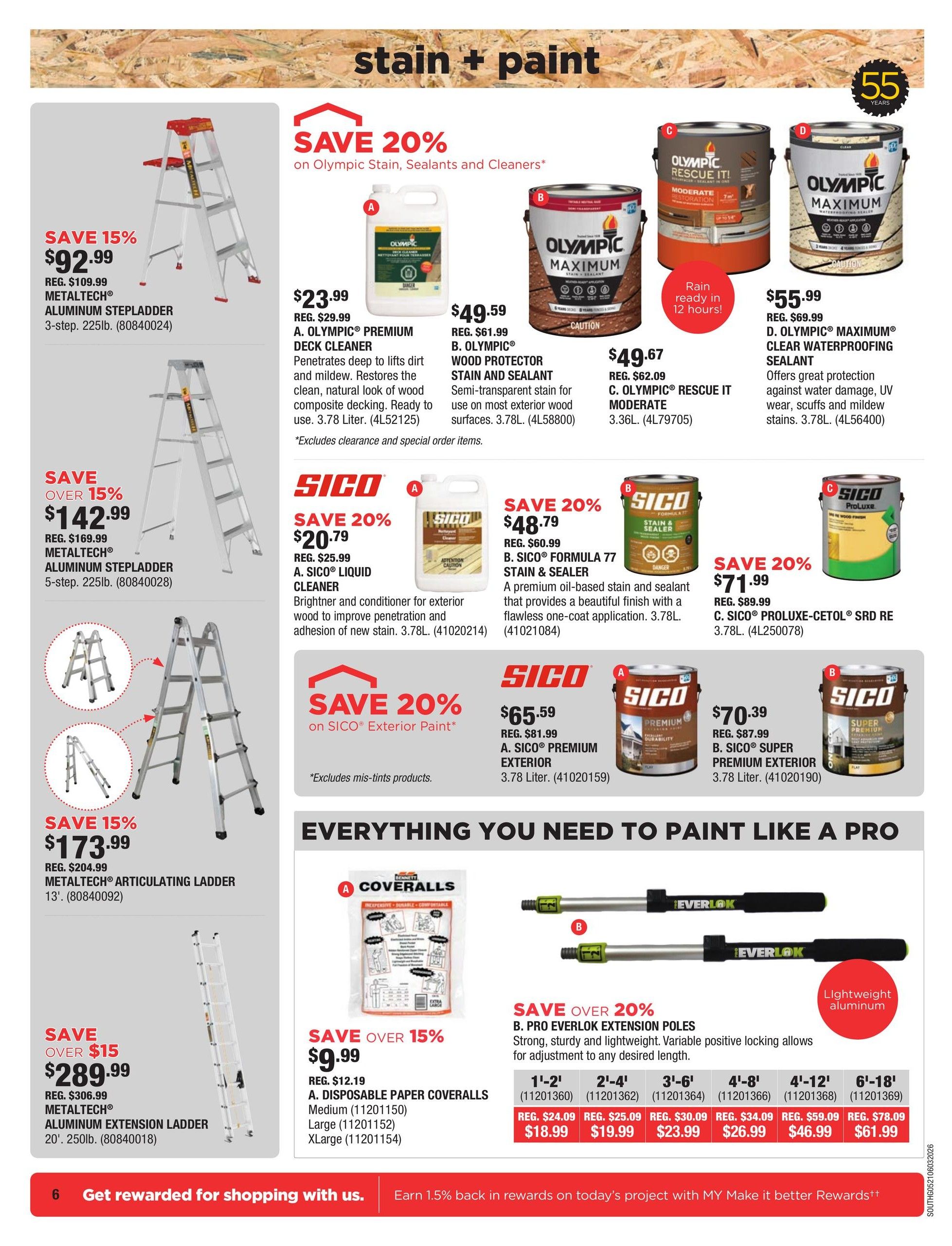 McMunn & Yates Building Supplies flyer, Page 6. Save 15% on Metaltech aluminum stepladder, 3-step, 225lb for $92.99. Save over 15% on Metaltech aluminum stepladder, 5-step, 225lb for $142.99. Save 15% on Metaltech articulating ladder, 13' for $173.99. Save over $15 on Metaltech aluminum extension ladder, 20', 250lb for $289.99. Save 20% on Olympic Stain, Sealants and Cleaners. Olympic Premium Deck Cleaner, 3.78 Liter, is $23.99. Olympic Maximum Stain and Sealant, 3.78L, is $49.59. Olympic Rescue It Moderate, 3.36L, is $49.67. Olympic Maximum Clear Waterproofing Sealant, 3.78L, is $55.99. Save 20% on Sico Liquid Cleaner, 3.78L, for $20.79. Save 20% on Sico Exterior Paint. Sico Formula 77 Stain & Sealer, 3.78L, is $48.79. Sico Proluxe-Cetol SRD RE, 3.78L, is $71.99. Sico Premium Exterior, 3.78 Liter, is $65.59. Sico Super Premium Exterior, 3.78 Liter, is $70.39. Save over 15% on Bennett Disposable Paper Coveralls, Medium, Large, and XLarge, for $9.99. Save over 20% on Pro Everlok Extension Poles with various lengths from 1'-2' to 6'-18', starting at $18.99.