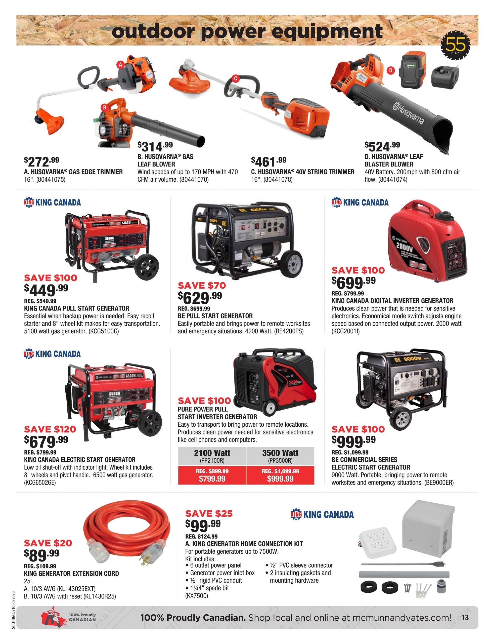 McMunn & Yates Building Supplies flyer page 13 features outdoor power equipment. Top row includes A. Husqvarna Gas Edge Trimmer for $272.99, B. Husqvarna Gas Leaf Blower for $314.99 with wind speeds up to 170 MPH and 470 CFM air volume, C. Husqvarna 40V String Trimmer for $461.99, and D. Husqvarna Leaf Blaster Blower with 40V battery for $524.99. The middle row showcases King Canada generators: a Pull Start Generator for $449.99 (Save $100), a BE Pull Start Generator for $629.99 (Save $70), a Digital Inverter Generator for $699.99 (Save $100), and a Pure Power Pull Start Inverter Generator available in 2100 Watt for $799.99 (Reg. $899.99) and 3500 Watt for $999.99 (Reg. $1,099.99). The bottom row features a King Canada Electric Start Generator for $679.99 (Save $120), a BE Commercial Series Electric Start Generator for $999.99 (Save $100) with 9000 Watt, a King Generator Extension Cord for $89.99 (Save $20), and a King Generator Home Connection Kit for $99.99 (Save $25). The page also highlights 100% Proudly Canadian products and the website mcmunnandyates.com.