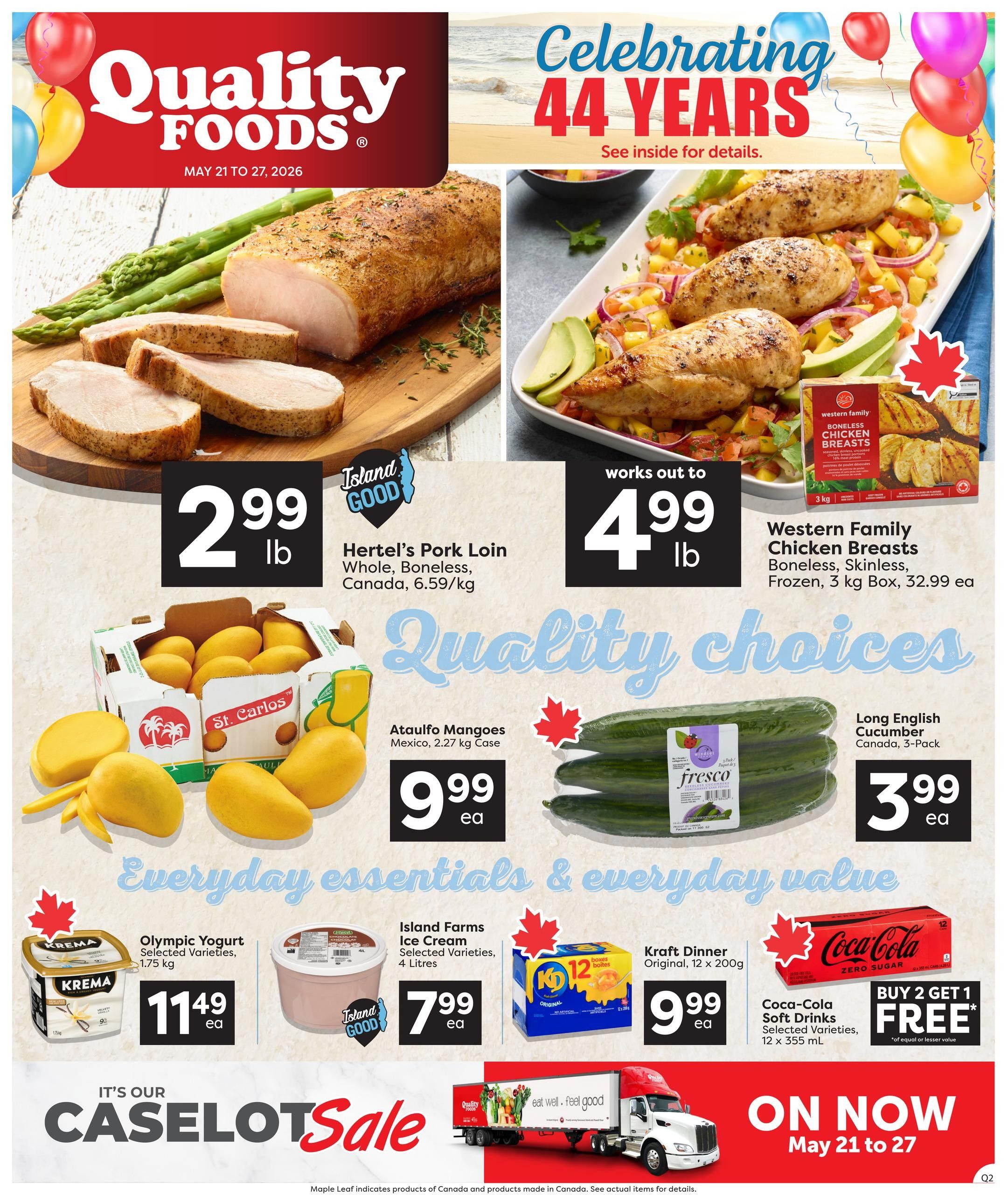 Quality Foods weekly flyer specials celebrating 44 years, valid May 21 to May 27. Featured items include Hertel's Pork Loin Whole, Boneless, Canada at $2.99 lb, and Western Family Chicken Breasts Boneless, Skinless, Frozen, 3 kg Box for $32.99 each. Also on sale are Ataulfo Mangoes from Mexico, 2.27 kg Case for $9.99 each, and Long English Cucumbers, Canada, 3-Pack for $3.99 each. Everyday essentials include Olympic Yogurt Selected Varieties, 1.75 kg for $11.49 each, and Island Farms Ice Cream Selected Varieties, 4 Litres for $7.99 each. Kraft Dinner Original, 12 x 200g boxes are $9.99 each. Buy 2 Get 1 Free on Coca-Cola Soft Drinks Selected Varieties, 12 x 355 mL. The flyer also highlights a Caselot Sale on now.