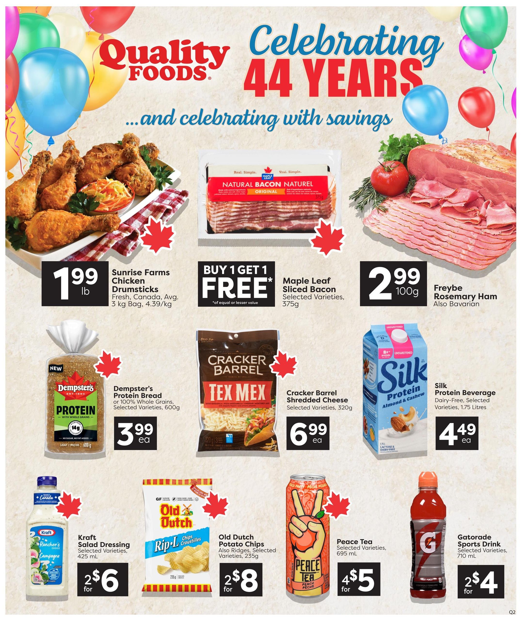 Quality Foods flyer page 3 featuring celebratory savings. Highlights include Sunrise Farms Chicken Drumsticks for $1.99/lb, Freybe Rosemary Ham for $2.99/100g, and a Buy 1 Get 1 Free offer on Maple Leaf Sliced Bacon (375g). Also featured are Dempster's Protein Bread (600g) for $3.99 each, Cracker Barrel Shredded Cheese (Tex Mex, 320g) for $6.99 each, and Silk Protein Beverage (Almond & Cashew, 1.75 Litres) for $4.49 each. Additional deals include Kraft Salad Dressing (425 mL) for 2 for $6, Old Dutch Potato Chips (Rip'L, 235g) for 2 for $8, Peace Tea (695 mL) for 4 for $5, and Gatorade Sports Drink (710 mL) for 2 for $4.