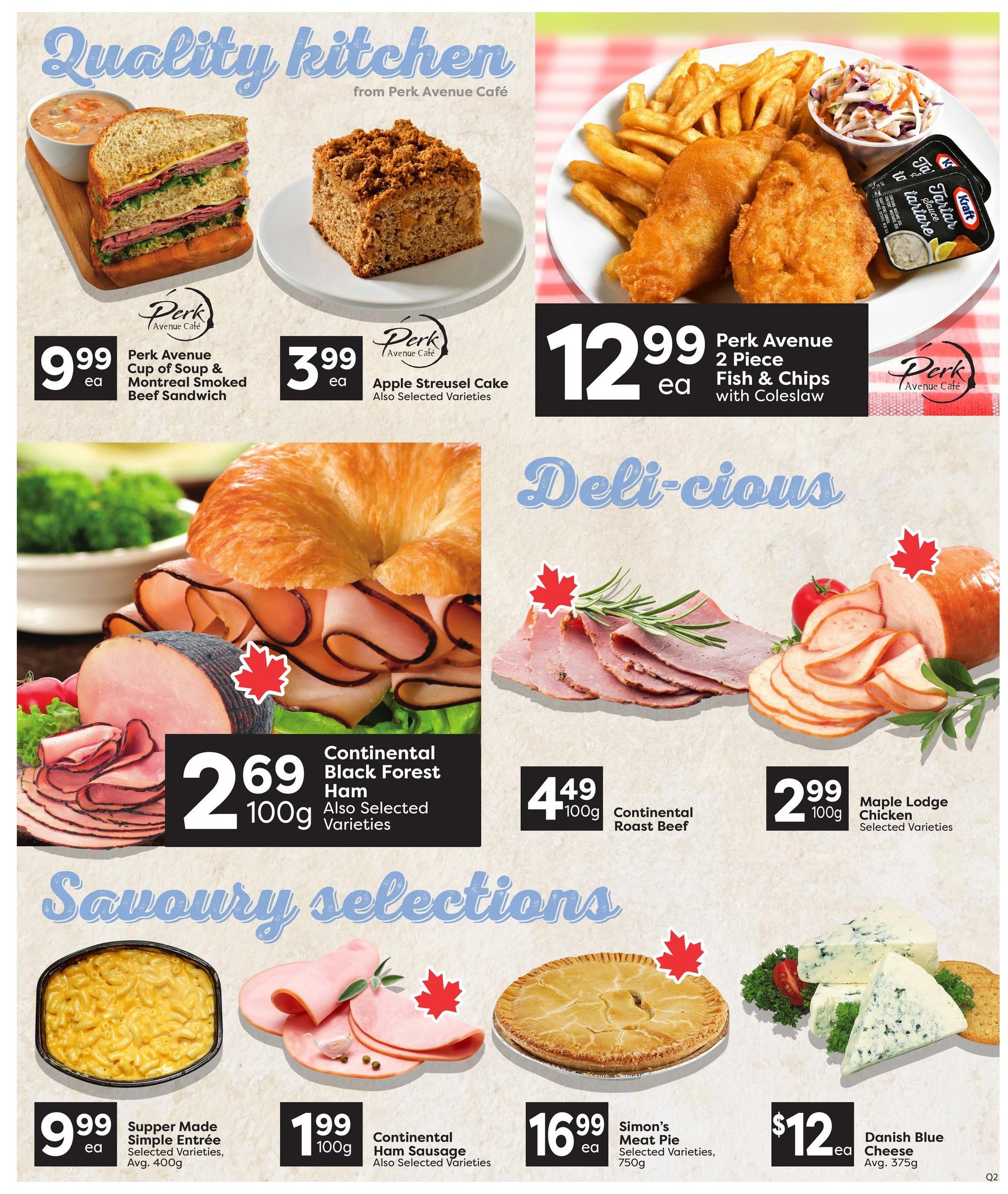 Quality Foods weekly flyer specials page 7 features 'Quality Kitchen' and 'Deli-cious' selections. Top row includes Perk Avenue Cup of Soup & Montreal Smoked Beef Sandwich for $9.99 each, Perk Avenue Apple Streusel Cake for $3.99 each, and Perk Avenue 2 Piece Fish & Chips with Coleslaw for $12.99 each. Middle row showcases Continental Black Forest Ham at $2.69 per 100g, Continental Roast Beef at $4.49 per 100g, and Maple Lodge Chicken at $2.99 per 100g. Bottom row highlights 'Savoury Selections' with Supper Made Simple Entrée for $9.99 each, Continental Ham Sausage for $1.99 per 100g, Simon's Meat Pie for $16.99 each, and Danish Blue Cheese for $12.00 each (avg. 375g).