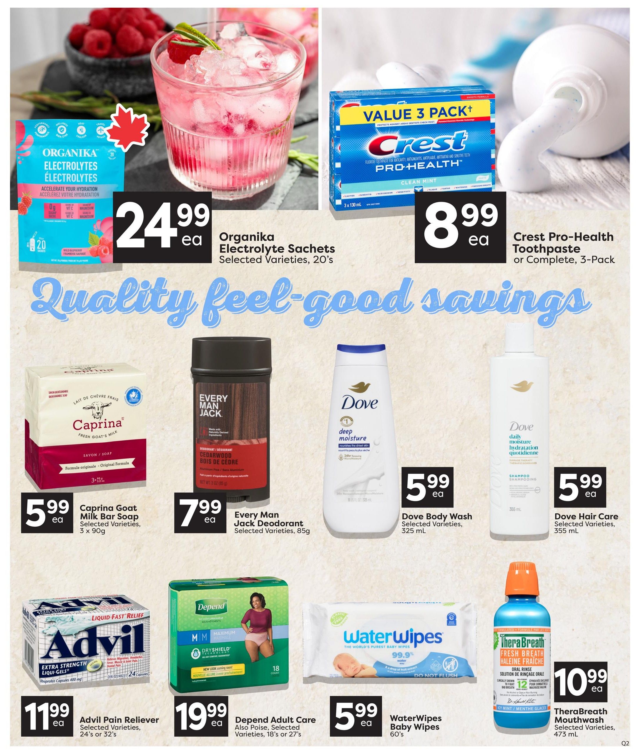 Quality Foods weekly flyer specials page 13 features Organika Electrolyte Sachets, selected varieties, 20's for $24.99. Crest Pro-Health or Complete Toothpaste, 3-Pack, is on sale for $8.99. Caprina Goat Milk Bar Soap, original formula, 3 x 90g, costs $5.99. Every Man Jack Deodorant, Cedarwood, 85g, is priced at $7.99. Dove Body Wash, Deep Moisture, 325 mL, and Dove Hair Care, Daily Moisture, 355 mL, are both $5.99 each. Advil Pain Reliever, Extra Strength Liqui-Gels, selected varieties, 24's or 32's, is $11.99. Depend Adult Care, selected varieties, 18's or 27's, is $19.99. WaterWipes Baby Wipes, 60's, are $5.99. TheraBreath Mouthwash, Fresh Breath, selected varieties, 473 mL, is $10.99.