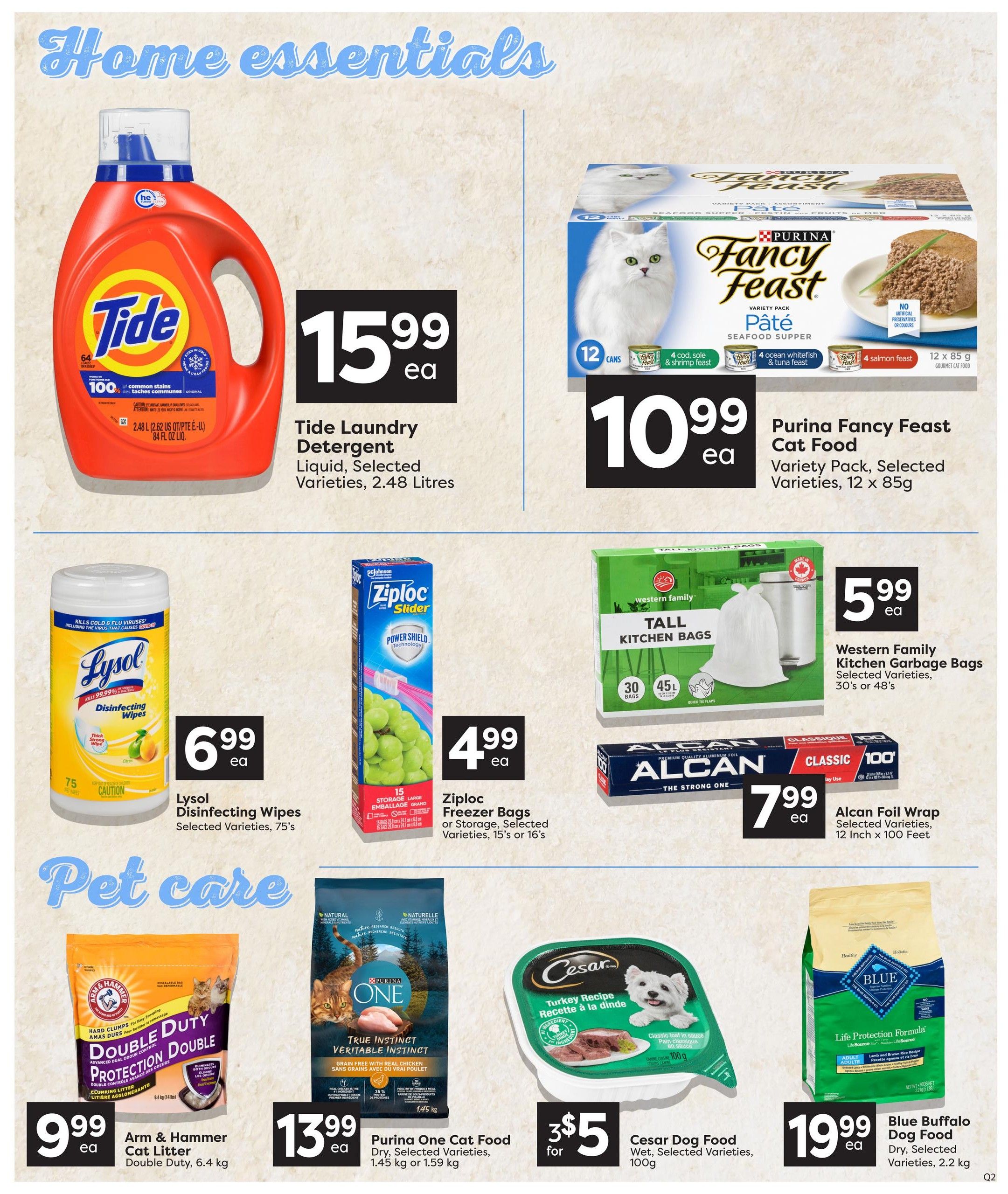 Quality Foods weekly flyer specials page 14 features home essentials and pet care. Home essentials include Tide Laundry Detergent, 2.48 Litres for $15.99 each, Purina Fancy Feast Cat Food Variety Pack, 12 x 85g for $10.99 each, Lysol Disinfecting Wipes, Selected Varieties, 75's for $6.99 each, Ziploc Freezer Bags, Storage Large, Selected Varieties, 15's or 16's for $4.99 each, Western Family Tall Kitchen Garbage Bags, Selected Varieties, 30's or 48's for $5.99 each, and Alcan Foil Wrap, Selected Varieties, 12 Inch x 100 Feet for $7.99 each. Pet care items include Arm & Hammer Cat Litter Double Duty, 6.4 kg for $9.99 each, Purina One Cat Food Dry, Selected Varieties, 1.45 kg or 1.59 kg for $13.99 each, Cesar Dog Food Wet, Selected Varieties, 100g for 3 for $5, and Blue Buffalo Dog Food Dry, Selected Varieties, 2.2 kg for $19.99 each.