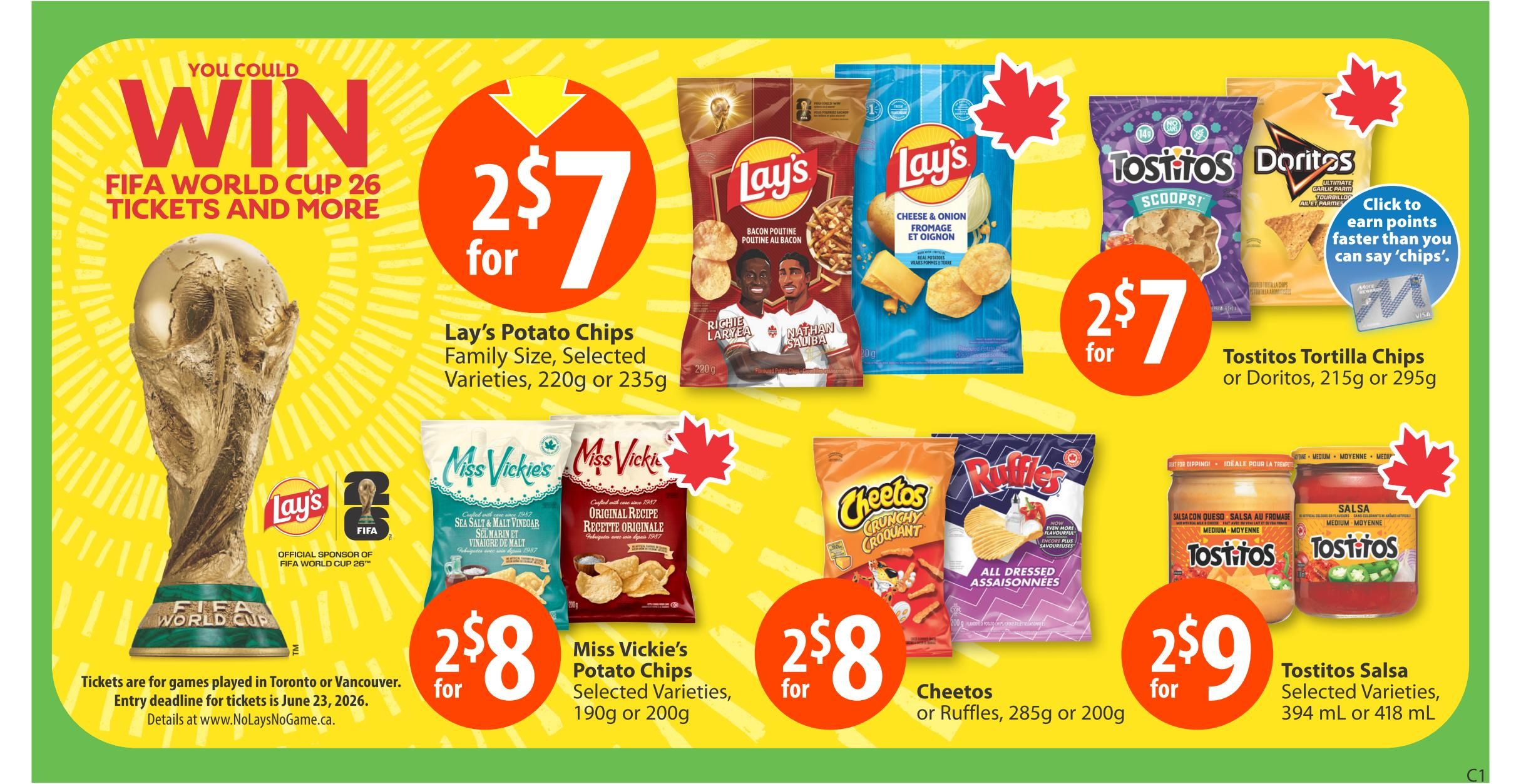 Save-On-Foods weekly flyer specials page 19 features a promotion to win FIFA World Cup 26 tickets and more. Lay's Potato Chips, family size, selected varieties, 220g or 235g are 2 for $7. Miss Vickie's Potato Chips, selected varieties, 190g or 200g are 2 for $8. Tostitos Tortilla Chips or Doritos, 215g or 295g are 2 for $7. Cheetos or Ruffles, 285g or 200g are 2 for $8. Tostitos Salsa, selected varieties, 394 mL or 418 mL are 2 for $9. Tickets are for games played in Toronto or Vancouver, with an entry deadline of June 23, 2026. Details are available at www.NoLaysNoGame.ca.