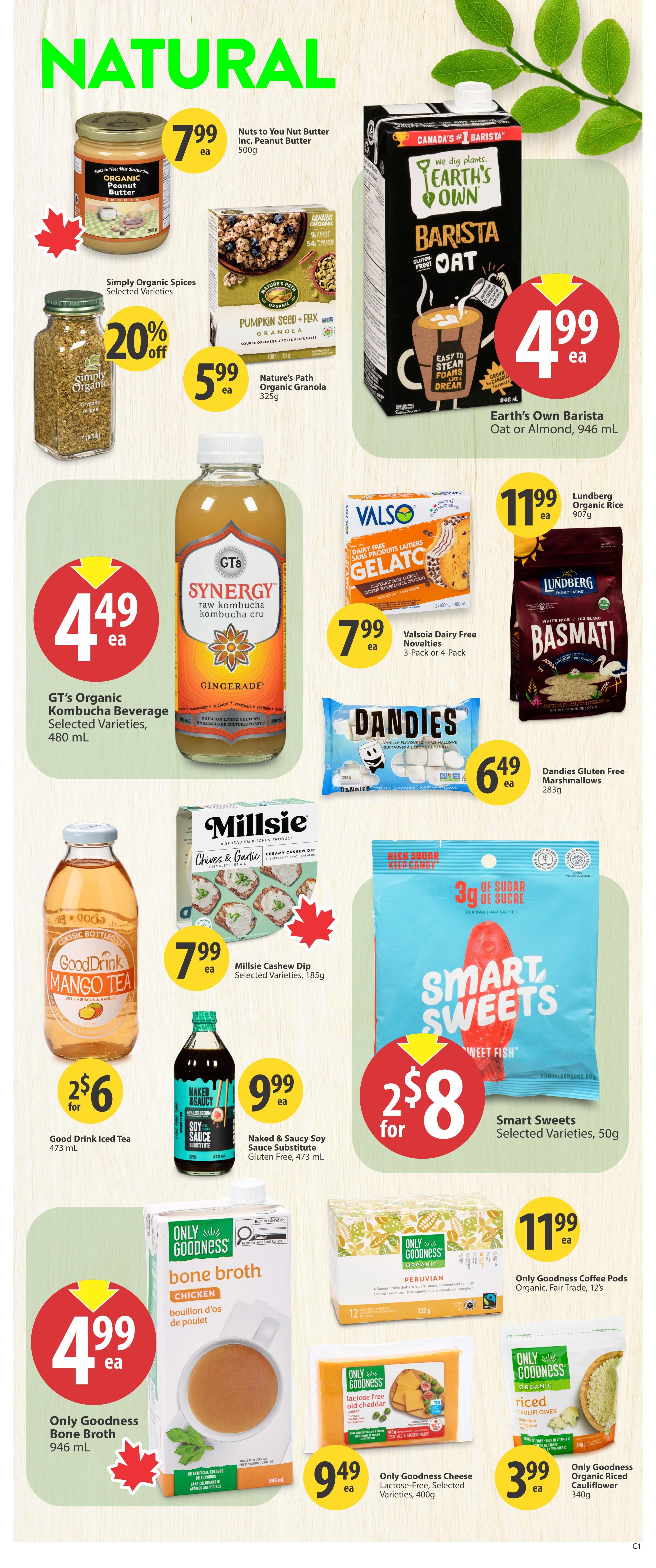Save-On-Foods weekly flyer specials page 26 featuring natural and organic products. Highlights include Nuts to You Nut Butter Inc. Peanut Butter for $7.99, Simply Organic Spices with 20% off, Nature's Path Organic Granola for $5.99, and Earth's Own Barista Oat or Almond milk for $4.99. Also featured are GT's Organic Kombucha Beverage for $4.49, Valsoia Dairy Free Novelties for $7.99, Lundberg Organic Rice for $11.99, and Dandies Gluten Free Marshmallows for $6.49. Additional items include Millsie Cashew Dip for $7.99, Good Drink Iced Tea for 2 for $6, Naked & Saucy Soy Sauce Substitute for $9.99, and Smart Sweets for 2 for $8. The page also showcases Only Goodness Bone Broth for $4.99, Only Goodness Coffee Pods for $11.99, Only Goodness Cheese for $9.49, and Only Goodness Organic Riced Cauliflower for $3.99.