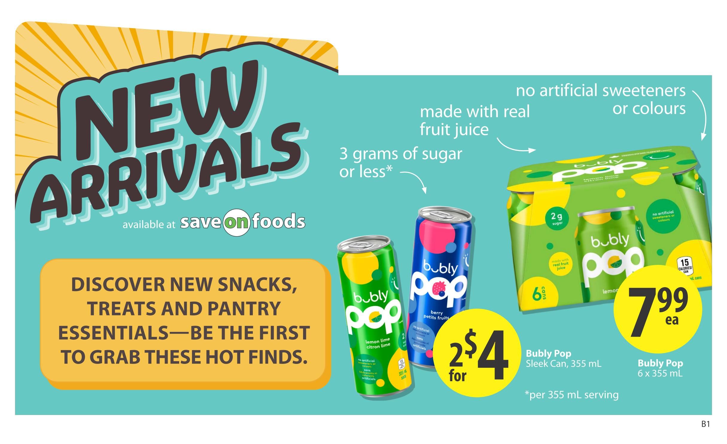Save-On-Foods weekly flyer specials page 23 features new arrivals including Bubly Pop Sleek Can, 355 mL, on sale for 2 for $4, and Bubly Pop 6 x 355 mL, on sale for $7.99 each. The drinks are made with real fruit juice, contain 3 grams of sugar or less, and have no artificial sweeteners or colours. The page also highlights discovering new snacks, treats, and pantry essentials.