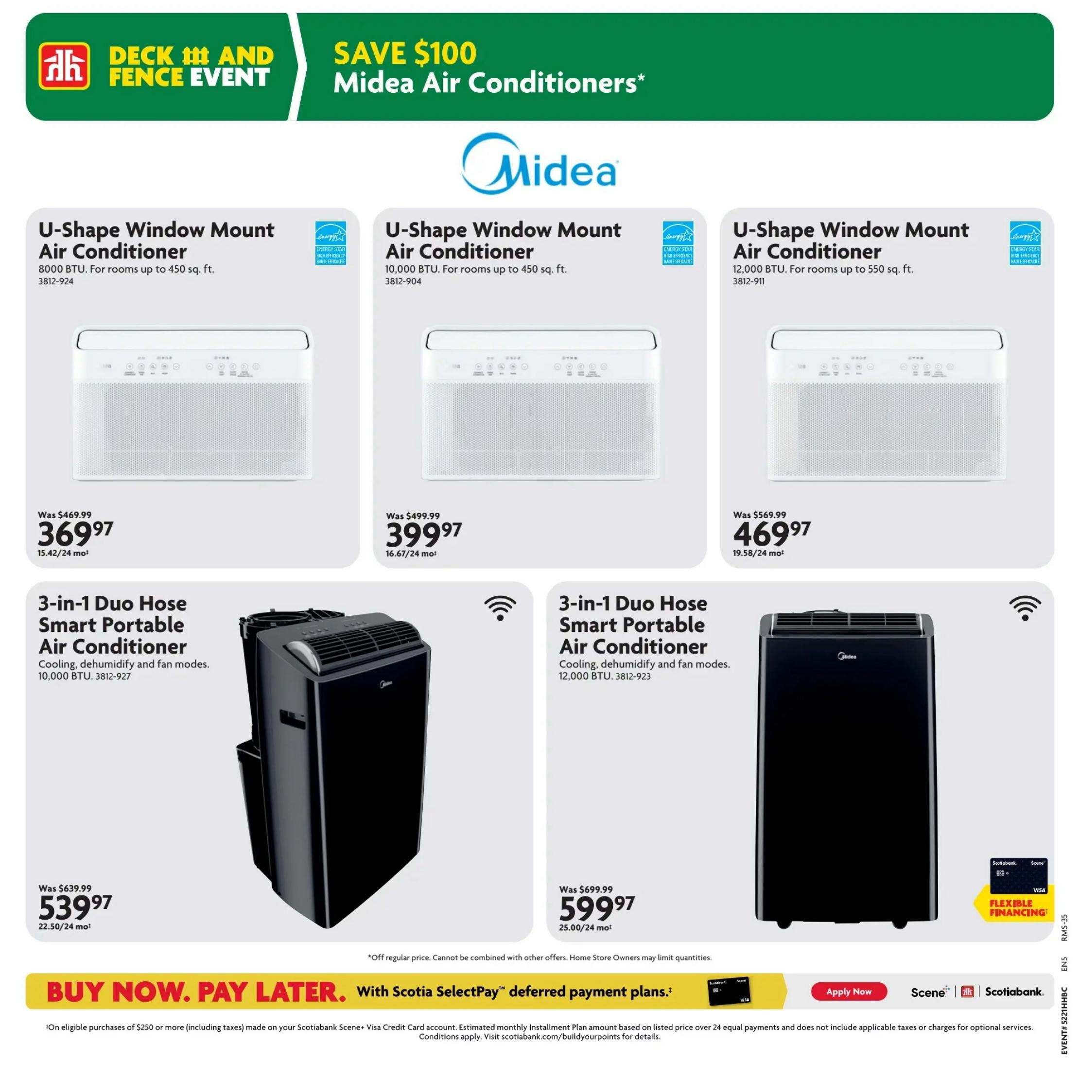 Home Hardware flyer specials page 26 features Midea air conditioners. Save $100 during the Deck and Fence Event. Available are U-Shape Window Mount Air Conditioners: 8000 BTU for rooms up to 450 sq. ft. (model 3812-924) on sale for $369.97 (was $469.99), 10,000 BTU for rooms up to 450 sq. ft. (model 3812-904) for $399.97 (was $499.99), and 12,000 BTU for rooms up to 550 sq. ft. (model 3812-911) for $469.97 (was $569.99). Also featured are 3-in-1 Duo Hose Smart Portable Air Conditioners with cooling, dehumidify, and fan modes: a 10,000 BTU model (3812-927) for $539.97 (was $639.99) and a 12,000 BTU model (3812-923) for $599.97 (was $699.99). All prices are available with 24 monthly payments. Flexible financing options are available with Scotiabank Scene+ Visa. Buy now, pay later with Scotiabank SelectPay deferred payment plans on eligible purchases of $250 or more.