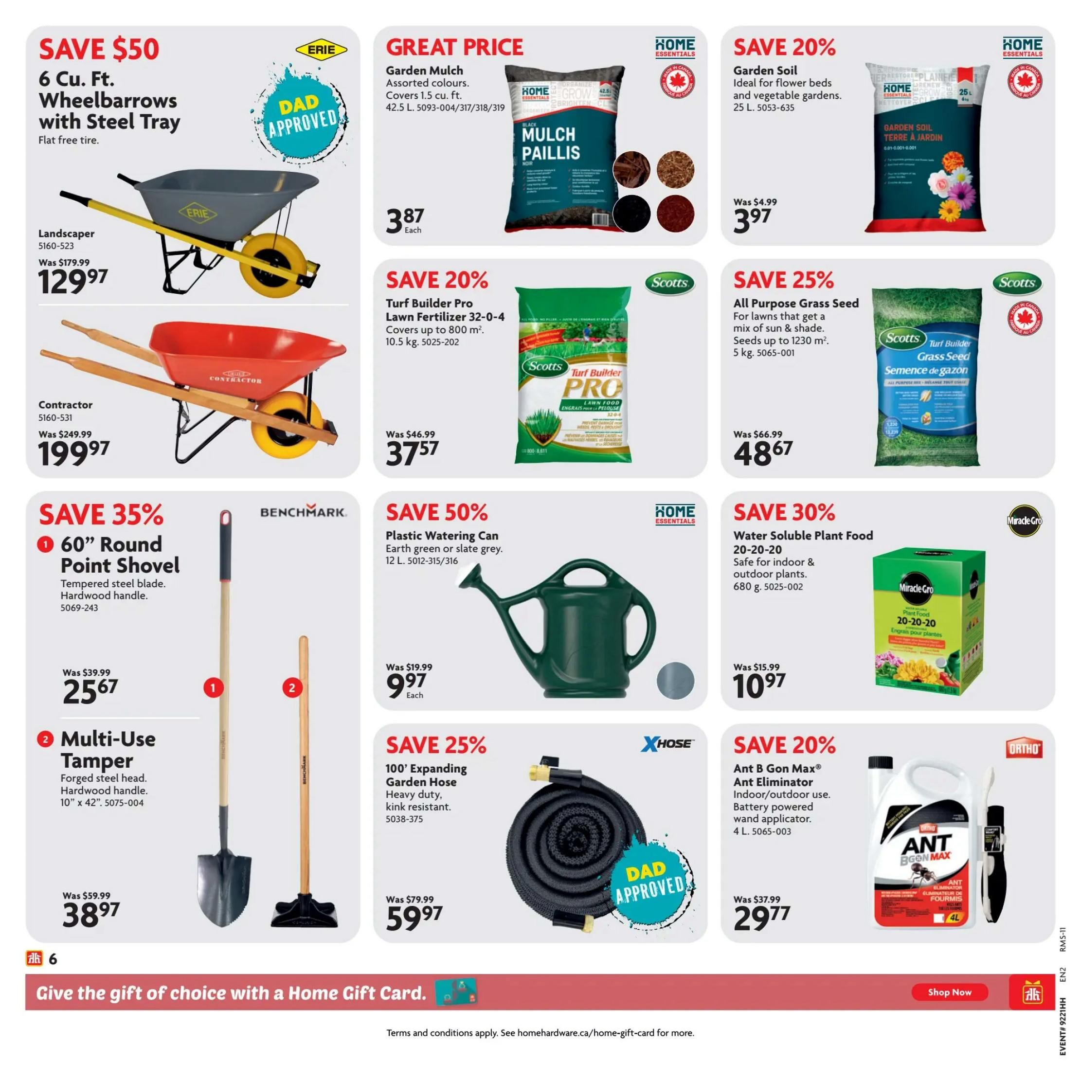 Home Hardware flyer page 7 features gardening and outdoor supplies. Save $50 on Erie 6 Cu. Ft. Wheelbarrows with steel tray, now $129.97 for the Landscaper model and $199.97 for the Contractor model. Great Price on Home Essentials Garden Mulch in assorted colours, 42.5 L, for $3.87 each. Save 20% on Scotts Turf Builder Pro Lawn Fertilizer 32-0-4, 10.5 kg, for $37.57. Save 25% on Scotts All Purpose Grass Seed, 5 kg, for $48.67. Save 35% on a Benchmark 60' Round Point Shovel with tempered steel blade and hardwood handle, now $25.67. Also save on the Multi-Use Tamper with forged steel head and hardwood handle, 10' x 42', for $38.97. Save 50% on Home Essentials Plastic Watering Can in earth green or slate grey, 12 L, for $9.97 each. Save 30% on Miracle-Gro Water Soluble Plant Food 20-20-20, safe for indoor & outdoor plants, 680 g, for $10.97. Save 25% on X-Hose 100' Expanding Garden Hose, heavy duty and kink resistant, for $59.97. Save 20% on Ortho Ant B Gon Max Ant Eliminator, indoor/outdoor use, with battery-powered wand applicator, 4 L, for $29.77. The bottom of the page promotes giving the gift of choice with a Home Gift Card.