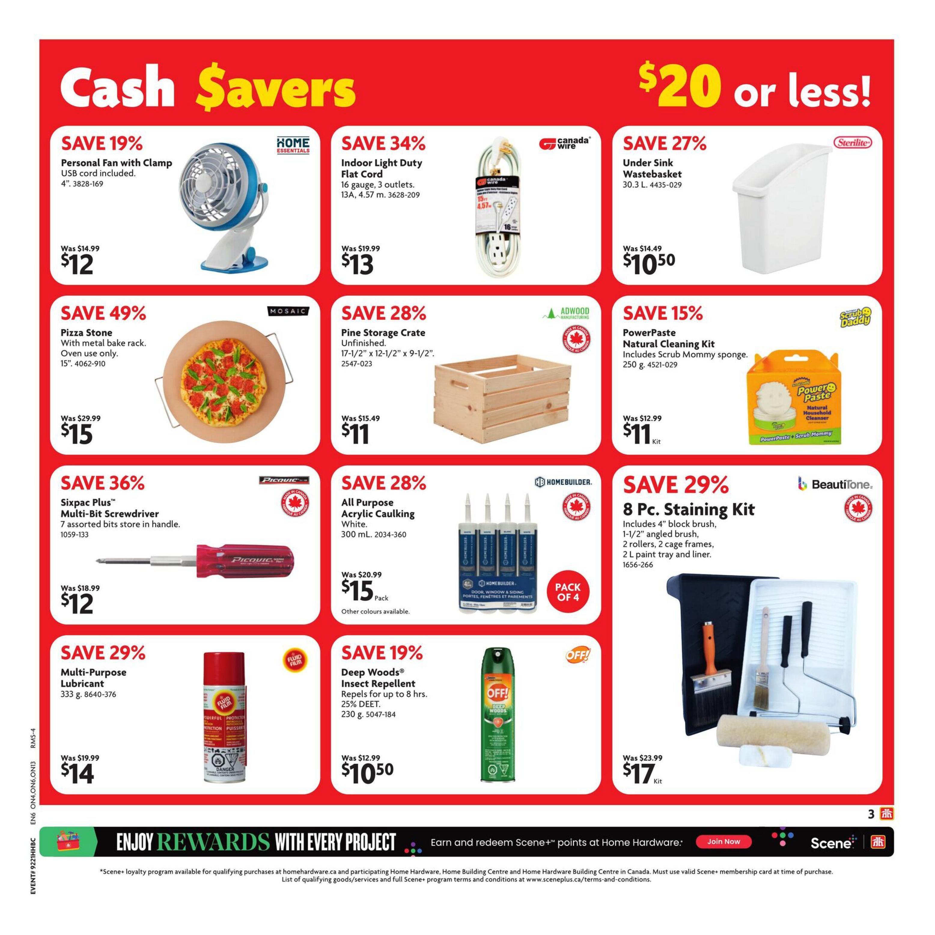 Home Hardware Cash Savers flyer, Page 4. Featuring a Save 19% Personal Fan with Clamp for $12, originally $14.99. Save 34% on Indoor Light Duty Flat Cord with 3 outlets for $13, was $19.99. Save 27% on a Sterilite Under Sink Wastebasket for $10.50, was $14.49. Save 49% on a Mosaic Pizza Stone with metal bake rack for $15, was $29.99. Save 28% on an Adwood Manufacturing Pine Storage Crate (unfinished) for $11, was $15.49. Save 15% on PowerPaste Natural Cleaning Kit with Scrub Mommy sponge for $11, was $12.99. Save 36% on a Picquic Plus Multi-Bit Screwdriver for $12, was $18.99. Save 28% on Homebuilder All Purpose Acrylic Caulking (White, 300 mL, pack of 4) for $15, was $20.99. Save 29% on a BeautiTone 8 Pc. Staining Kit for $17, was $23.99. Save 29% on Fluid Film Multi-Purpose Lubricant (333 g) for $14, was $19.99. Save 19% on Deep Woods Insect Repellent (25% DEET, 230 g) for $10.50, was $12.99. The bottom of the page features 'Enjoy Rewards With Every Project' and information about Scene+ loyalty program.